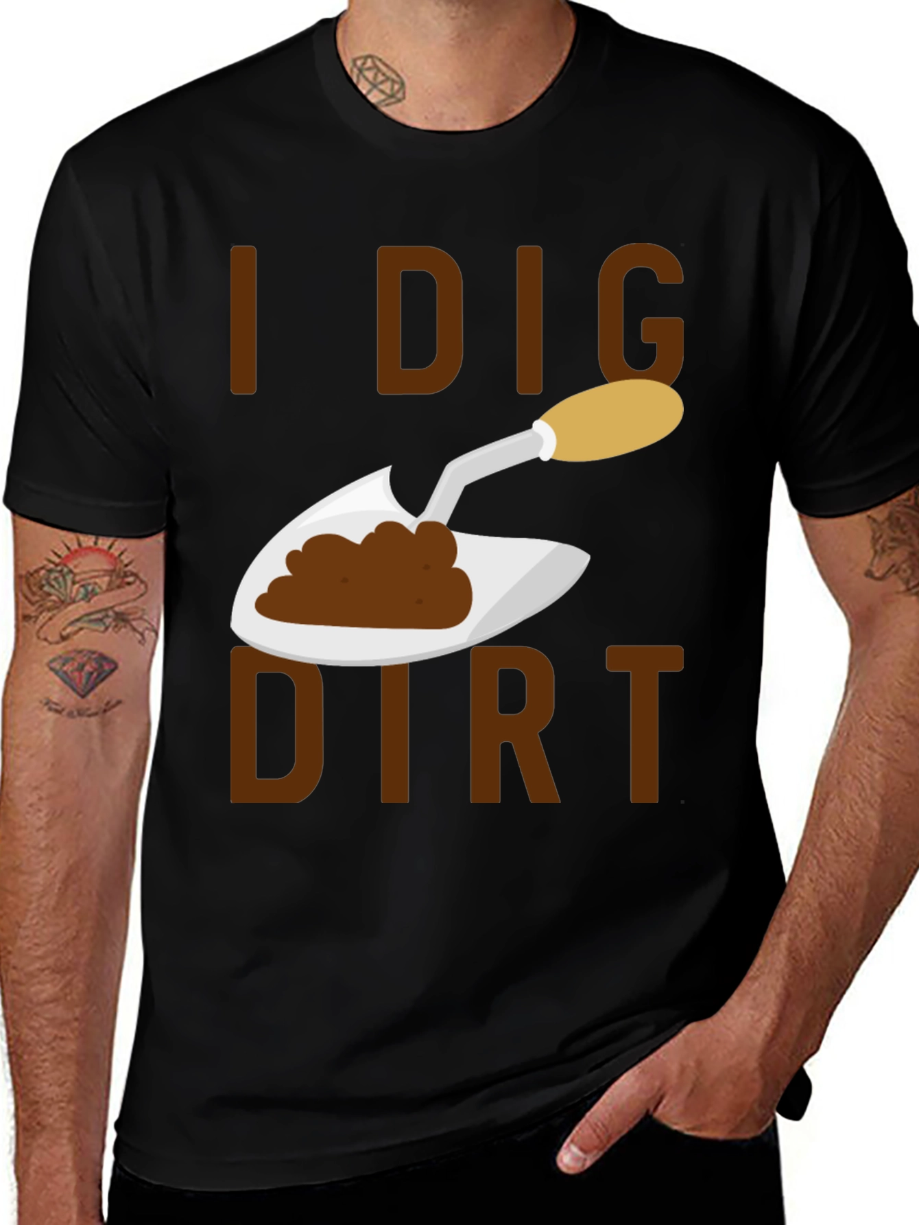 I Dig Dirt T-Shirt - Gardening Enthusiast Tee