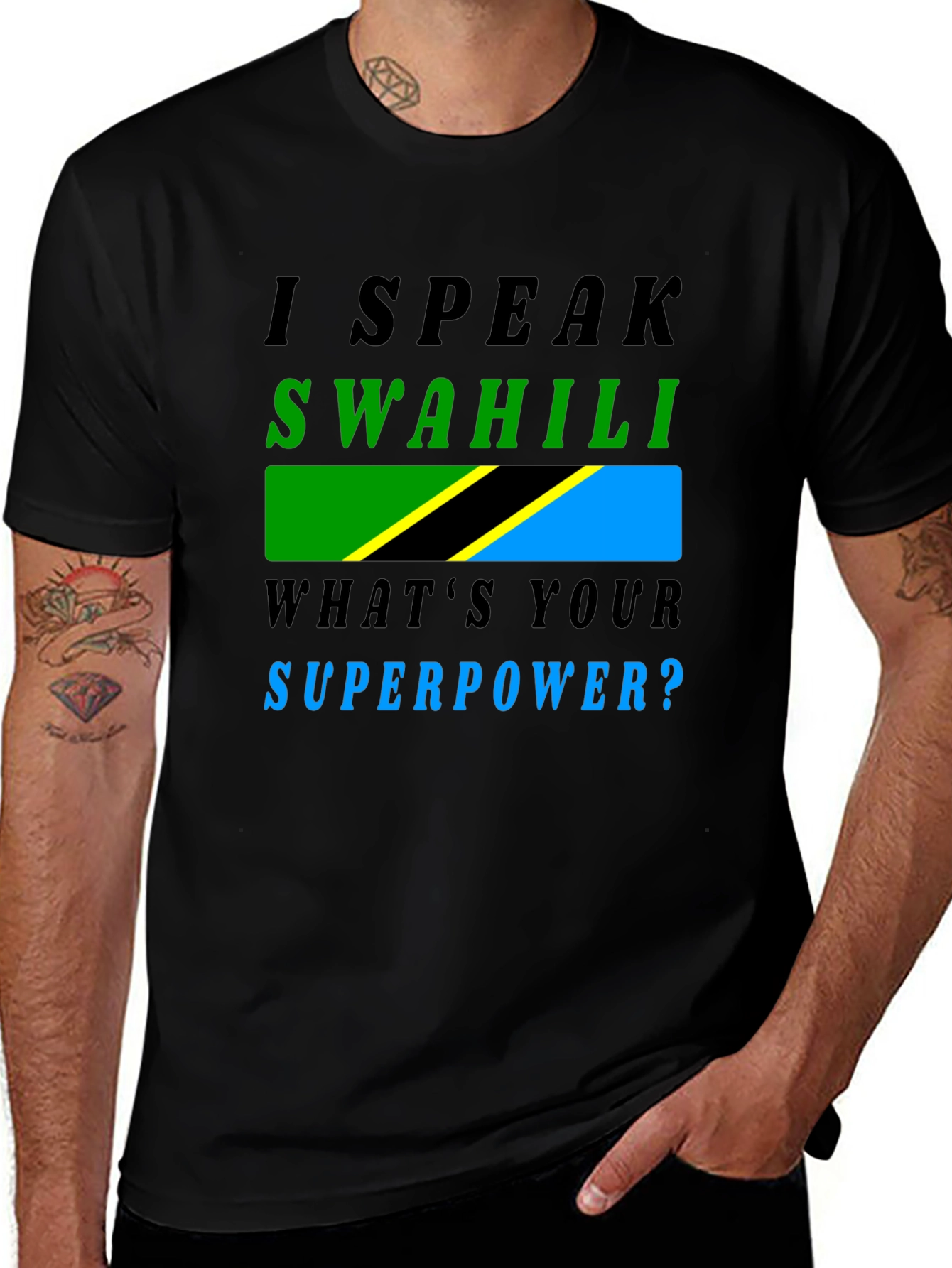 I Speak Swahili T-Shirt - What's Your Superpower?