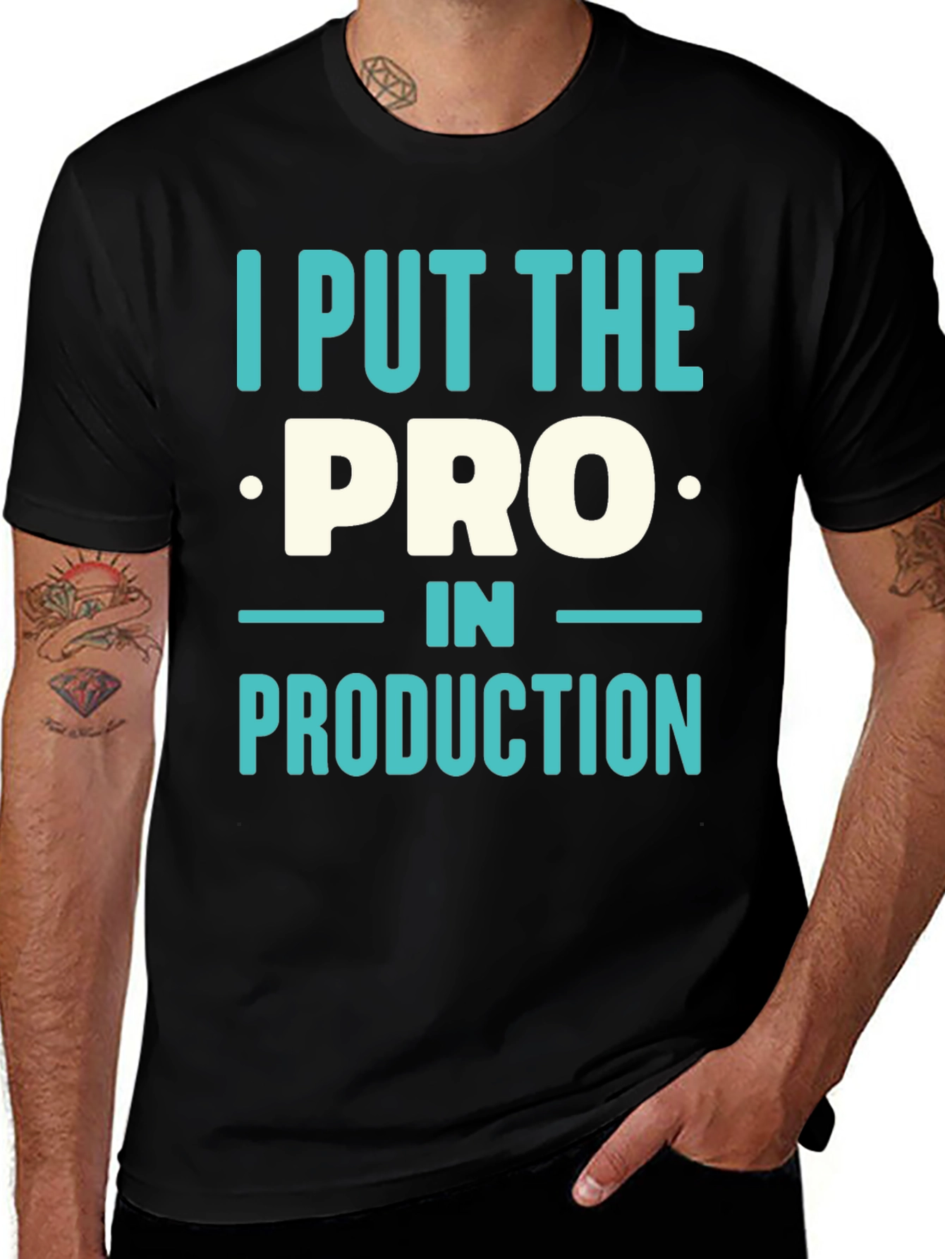 I Put The PRO In PRODUCTION T-Shirt