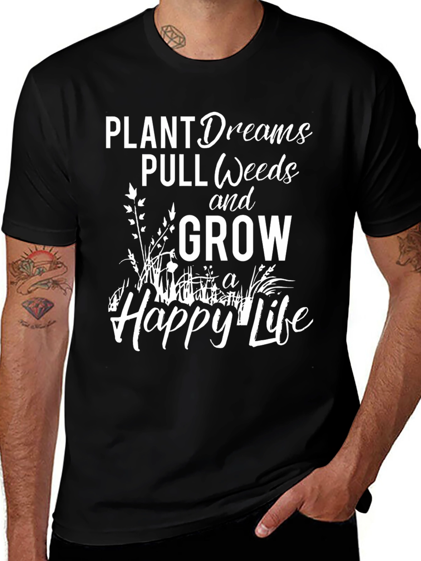 Variant 7 of Plant Dreams, Pull Weeds, Grow a Happy Life T-Shirt