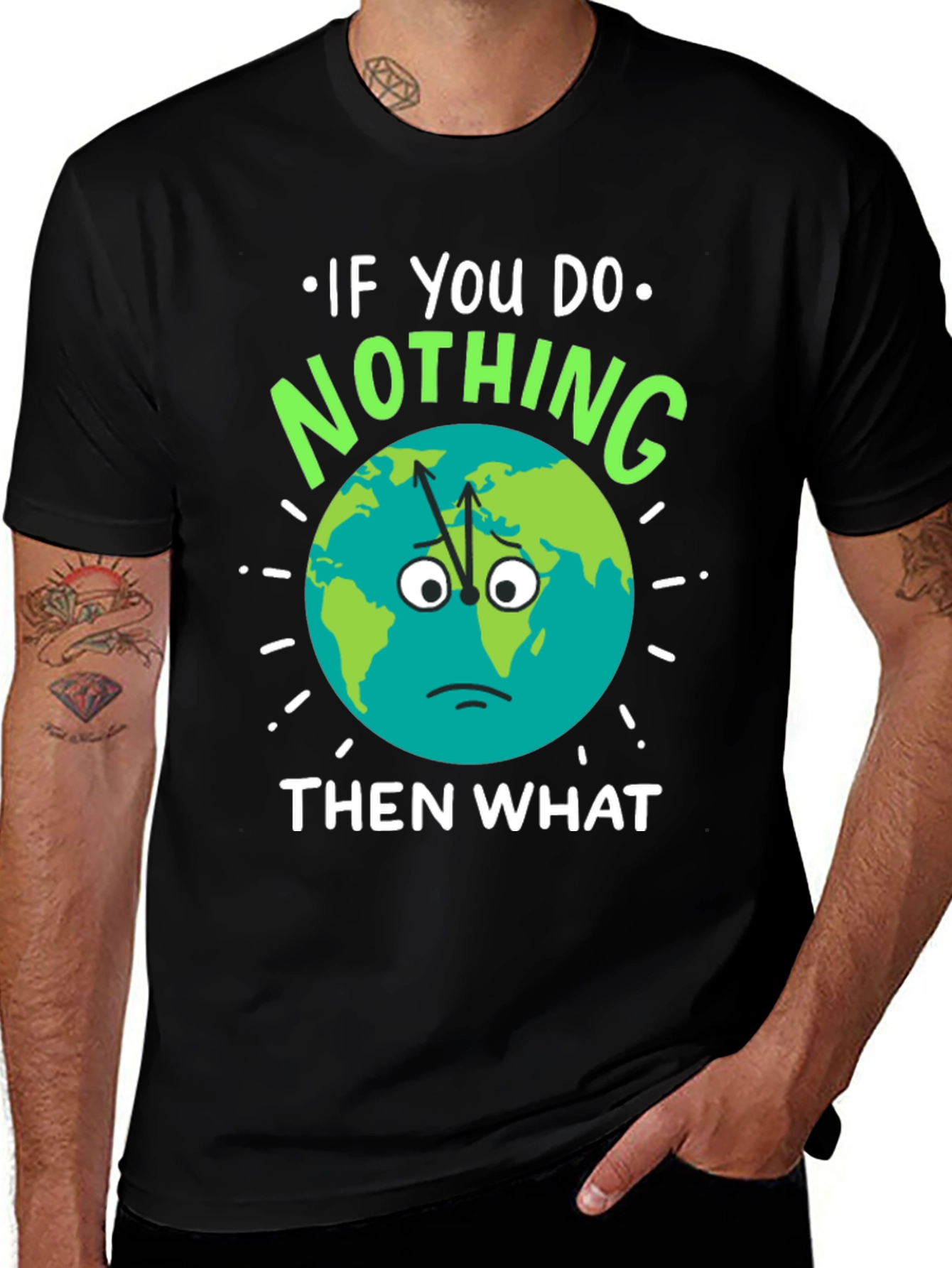 If You Do Nothing T-Shirt - Earth Day Tee