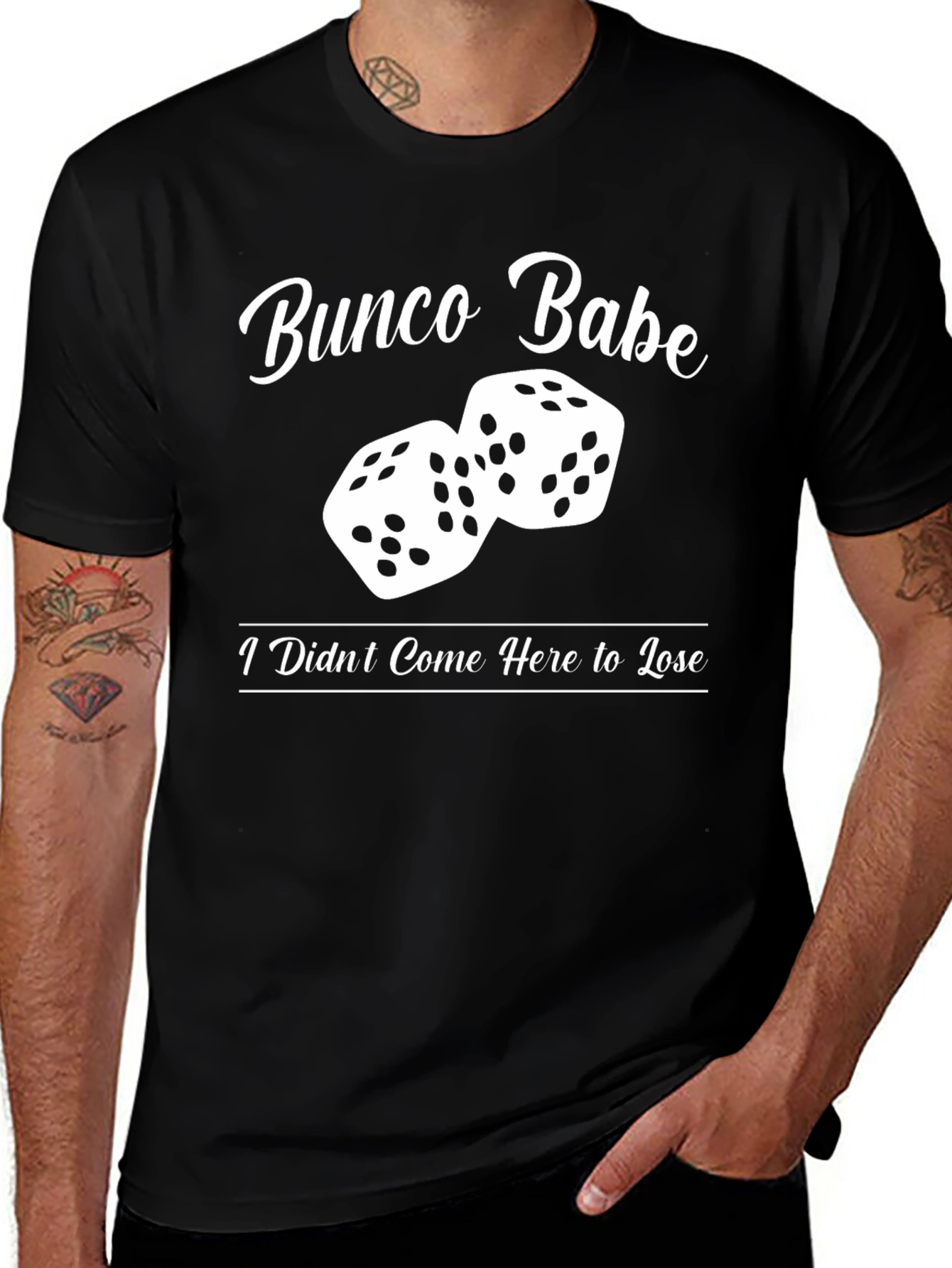 Bunco Babe T-Shirt - I Didn't Come Here to Lose