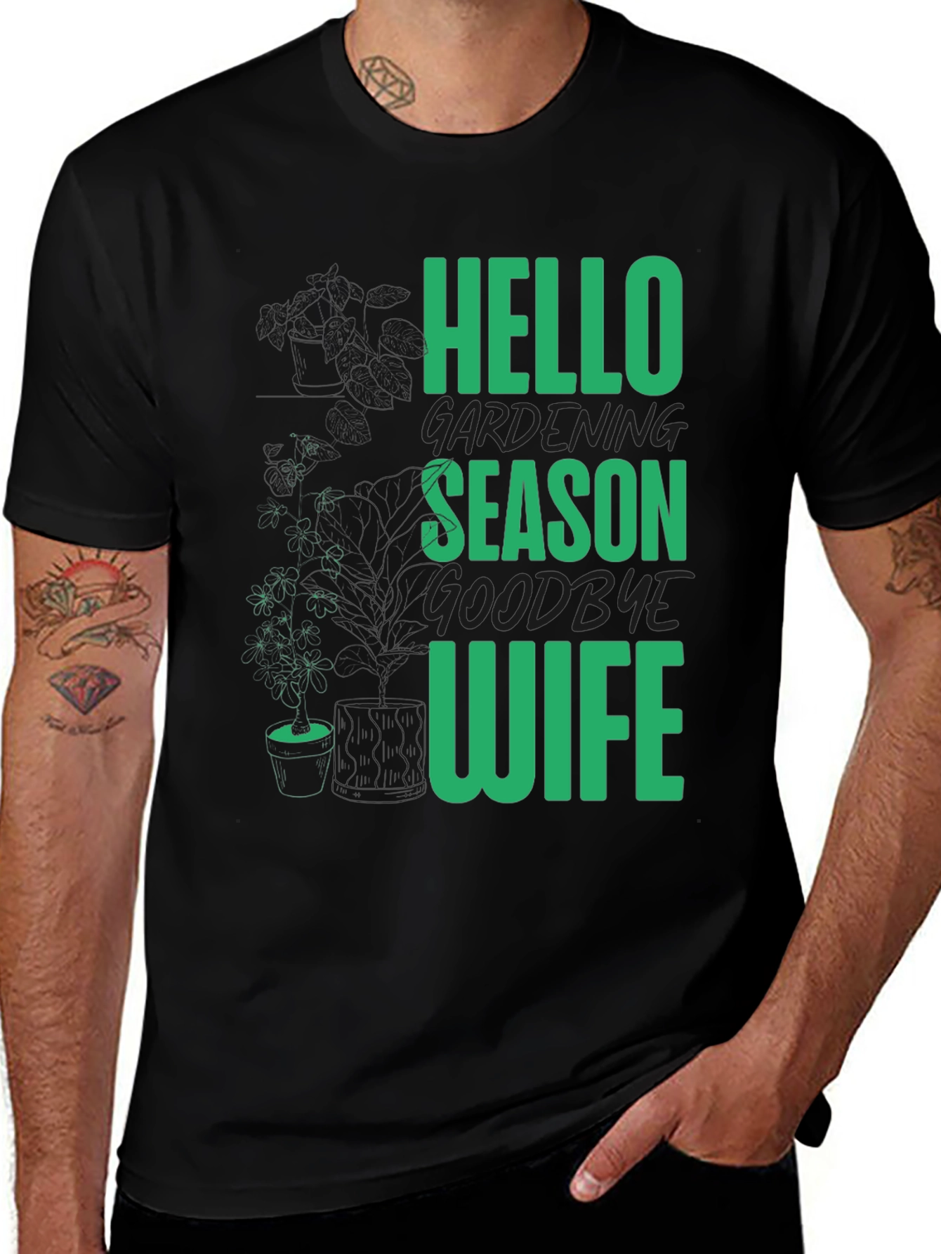 Variant 21 of Gardening Season T-Shirt - Hello Season Goodbye Wife