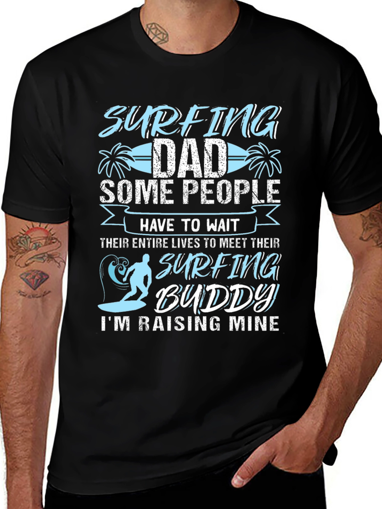 Variant 17 of Surfing Dad T-Shirt: Raising My Surfing Buddy!