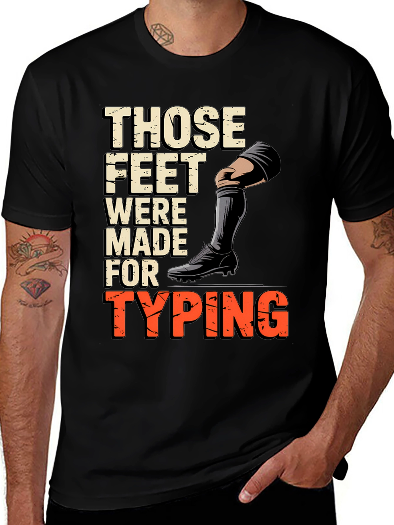 Those Feet Were Made For Typing T-Shirt