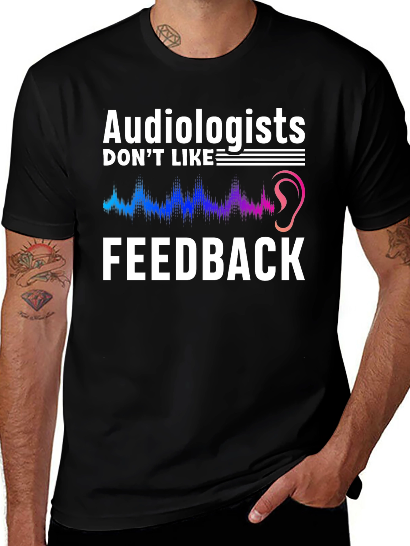 Audiologists Don't Like Feedback Graphic Tee