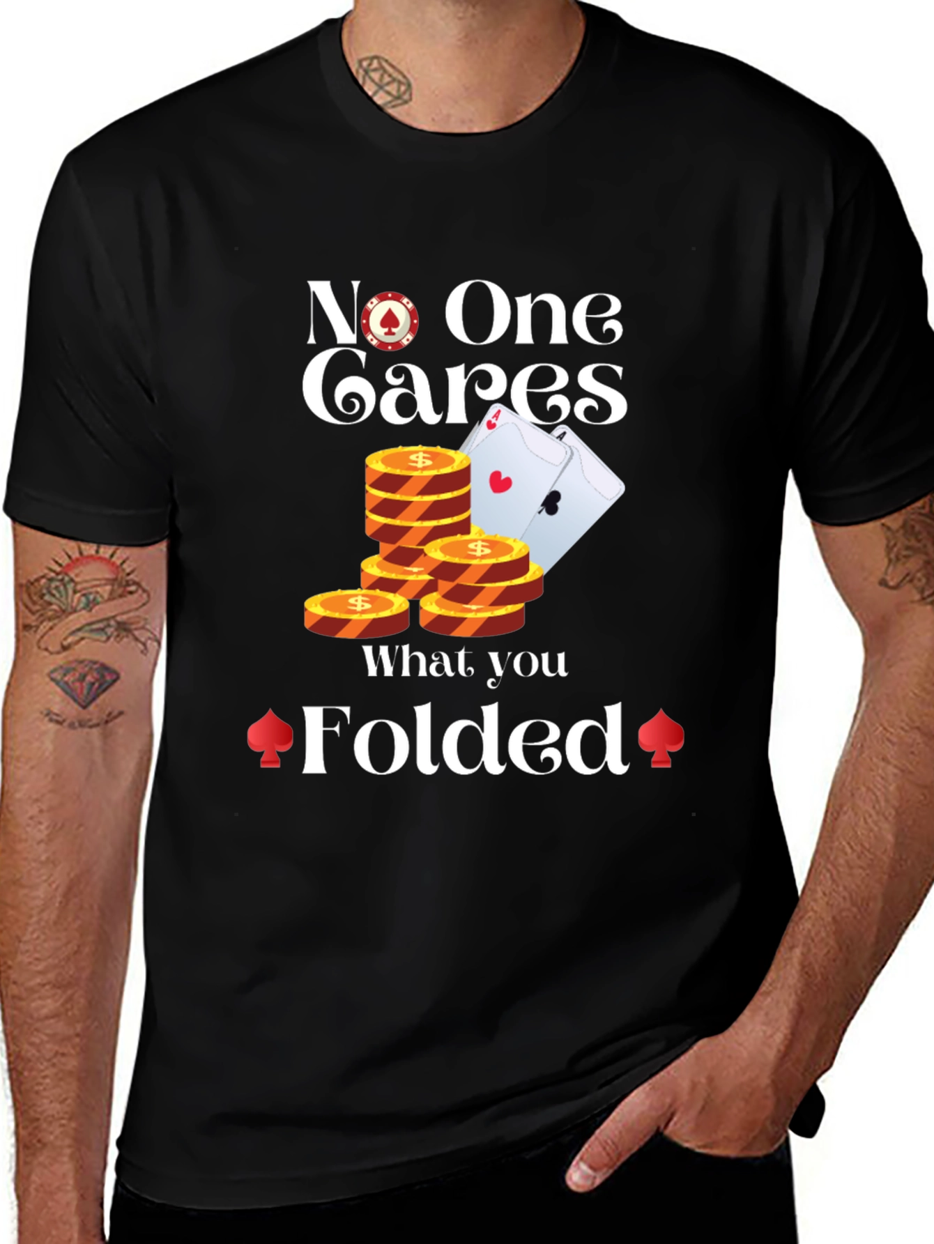 Variant 14 of Funny Poker T-Shirt - No One Cares What You Folded