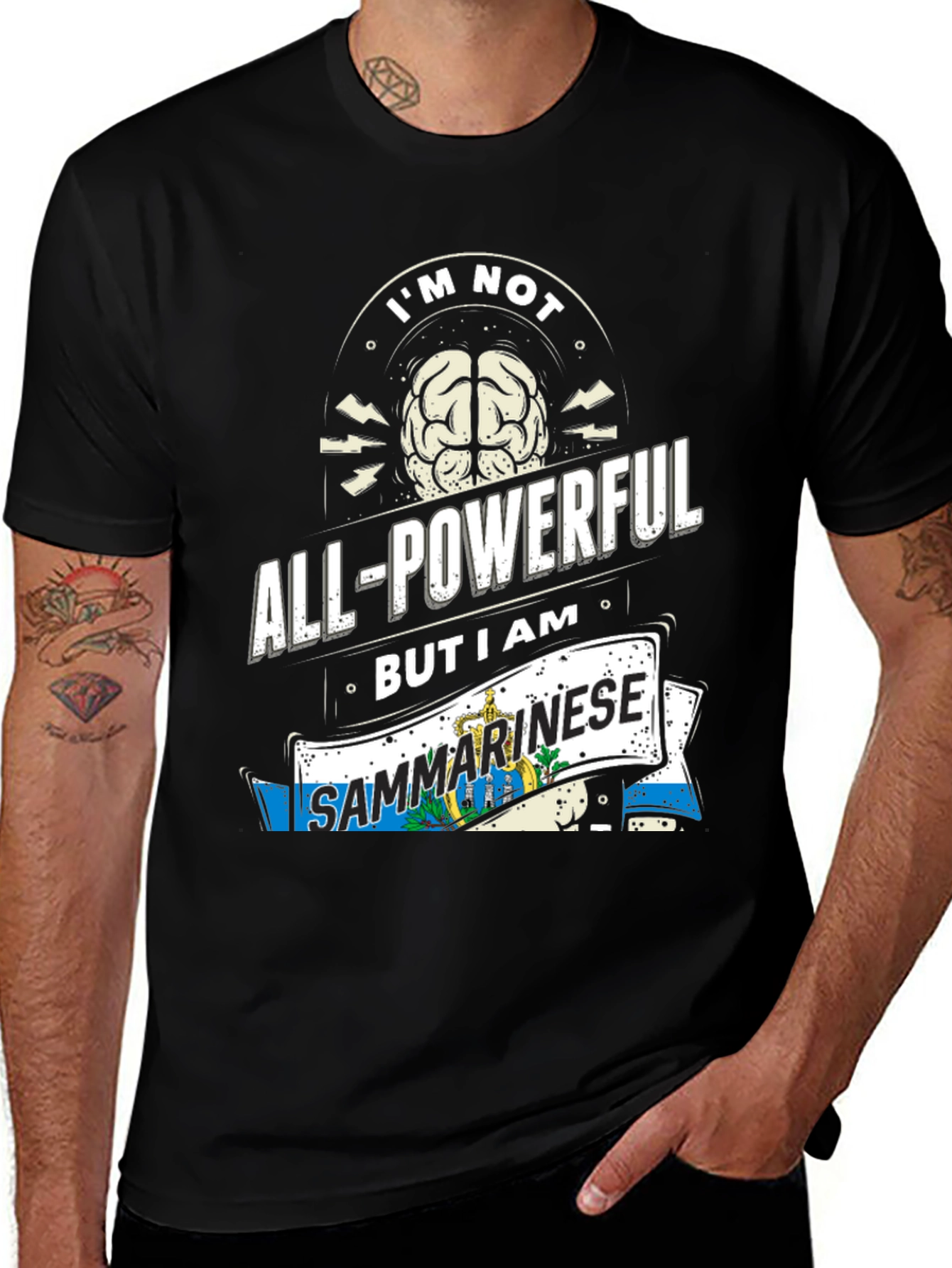 I'm Not All-Powerful But I am Sanmarinese T-Shirt