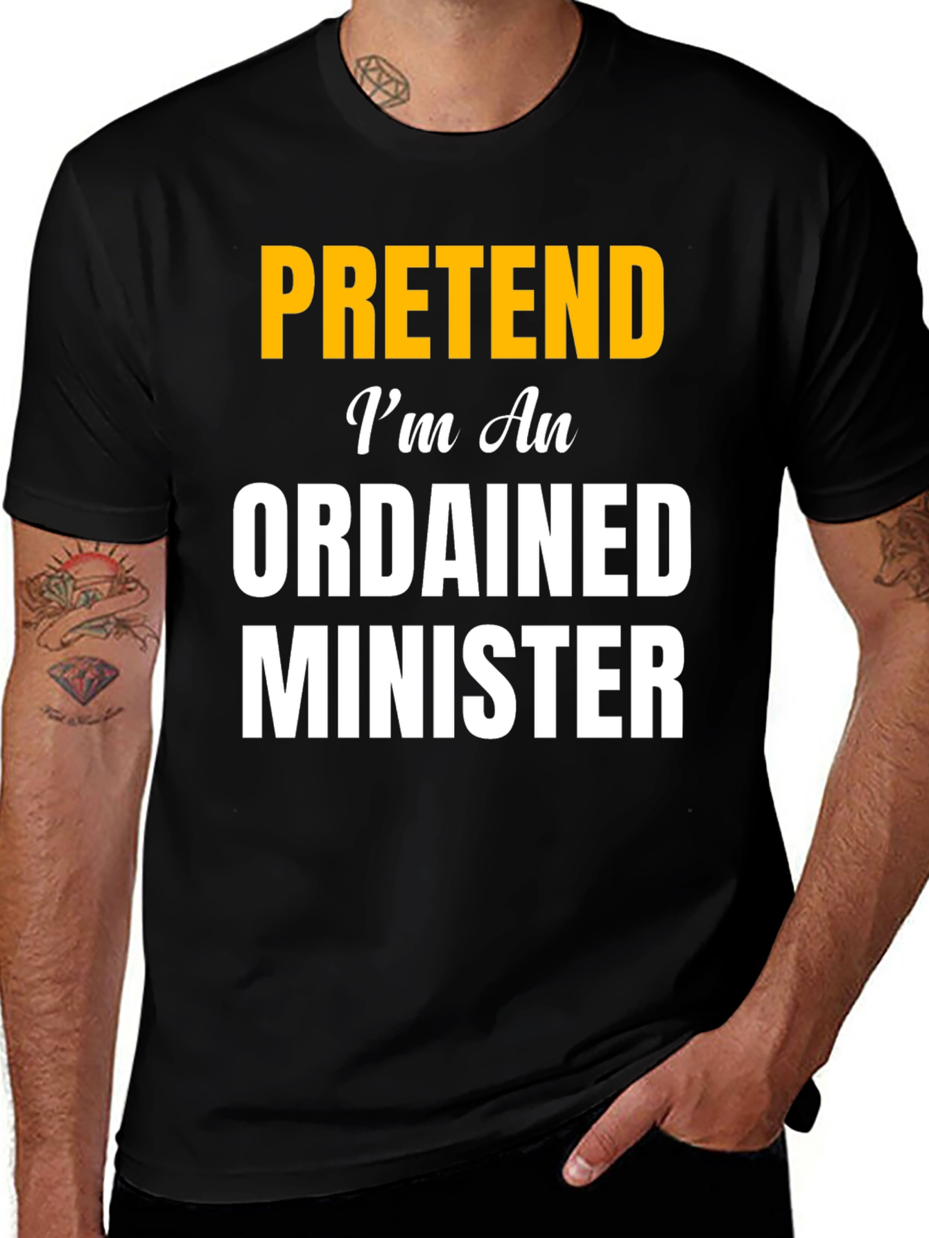 Variant 20 of Pretend I'm An Ordained Minister T-Shirt