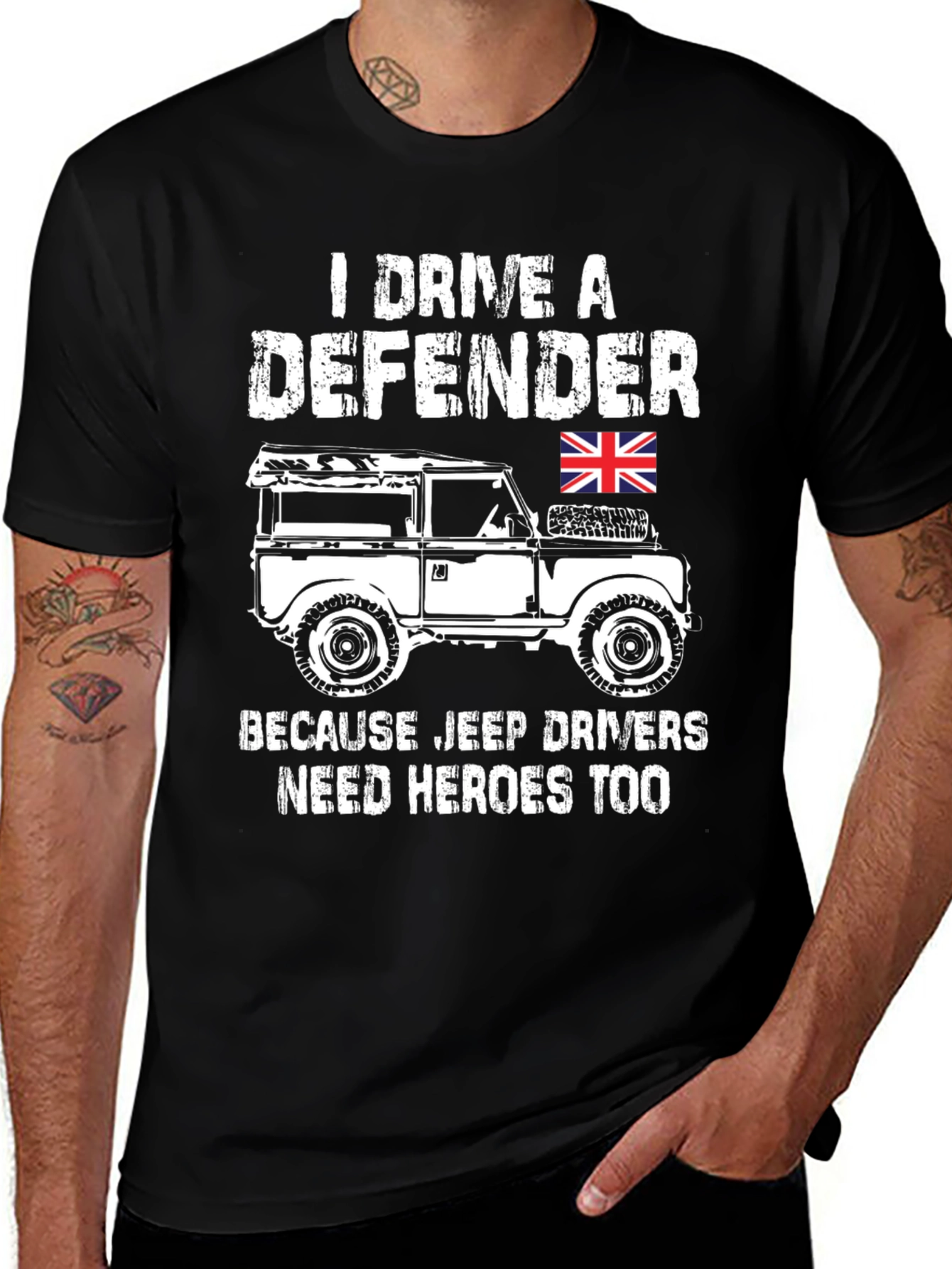 I Drive a Defender T-Shirt - Jeep Drivers Need Heroes Too!