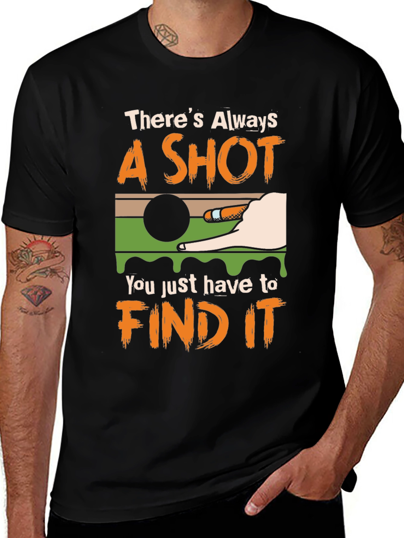Variant 19 of Billiards T-Shirt - "There's Always a Shot"