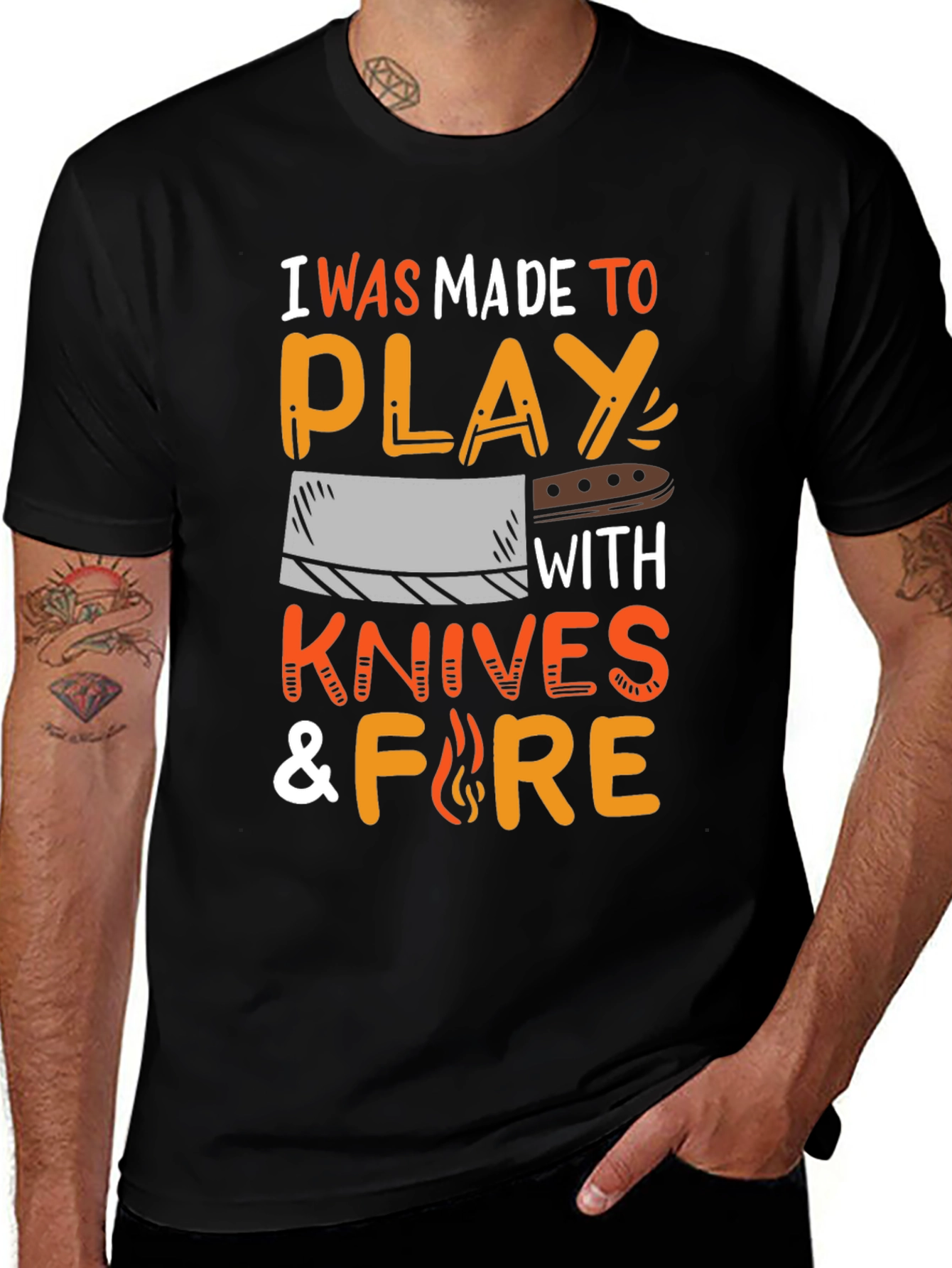 Variant 8 of I Was Made To Play With Knives & Fire T-Shirt