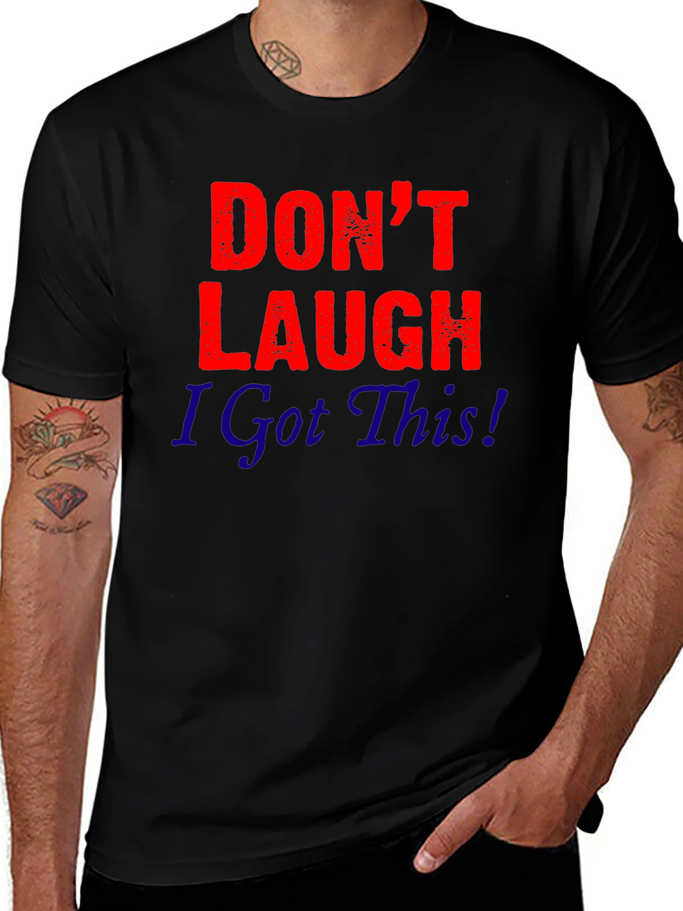 Variant 3 of Don't Laugh I Got This! Graphic Tee