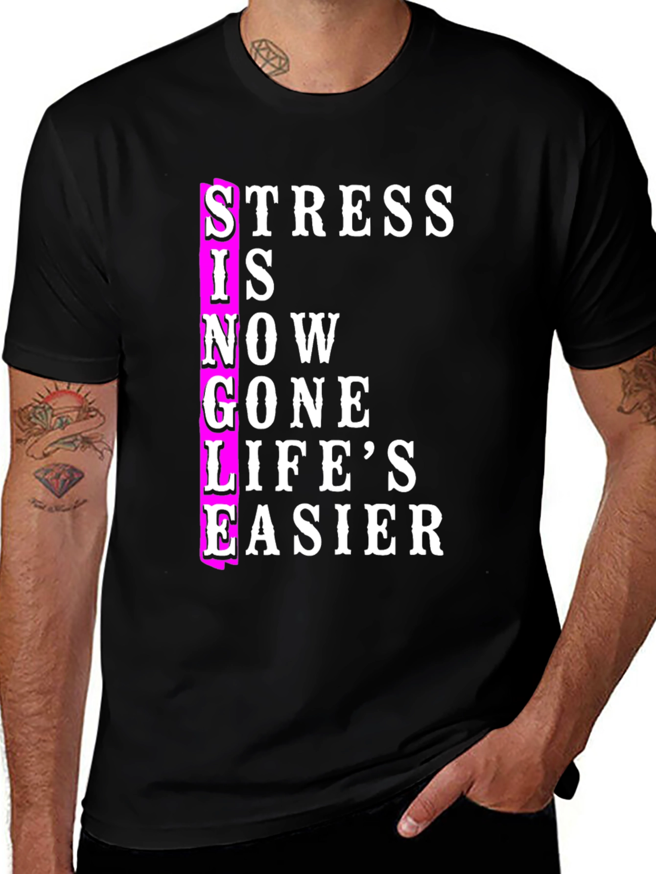 Variant 30 of Single Life T-Shirt - Stress Is Now Gone