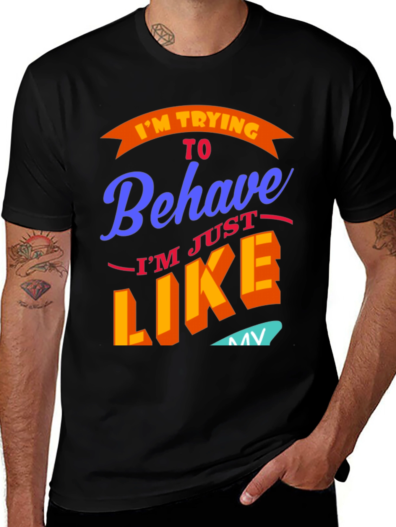 Variant 4 of Funny "I'm Trying To Behave" Graphic Tee