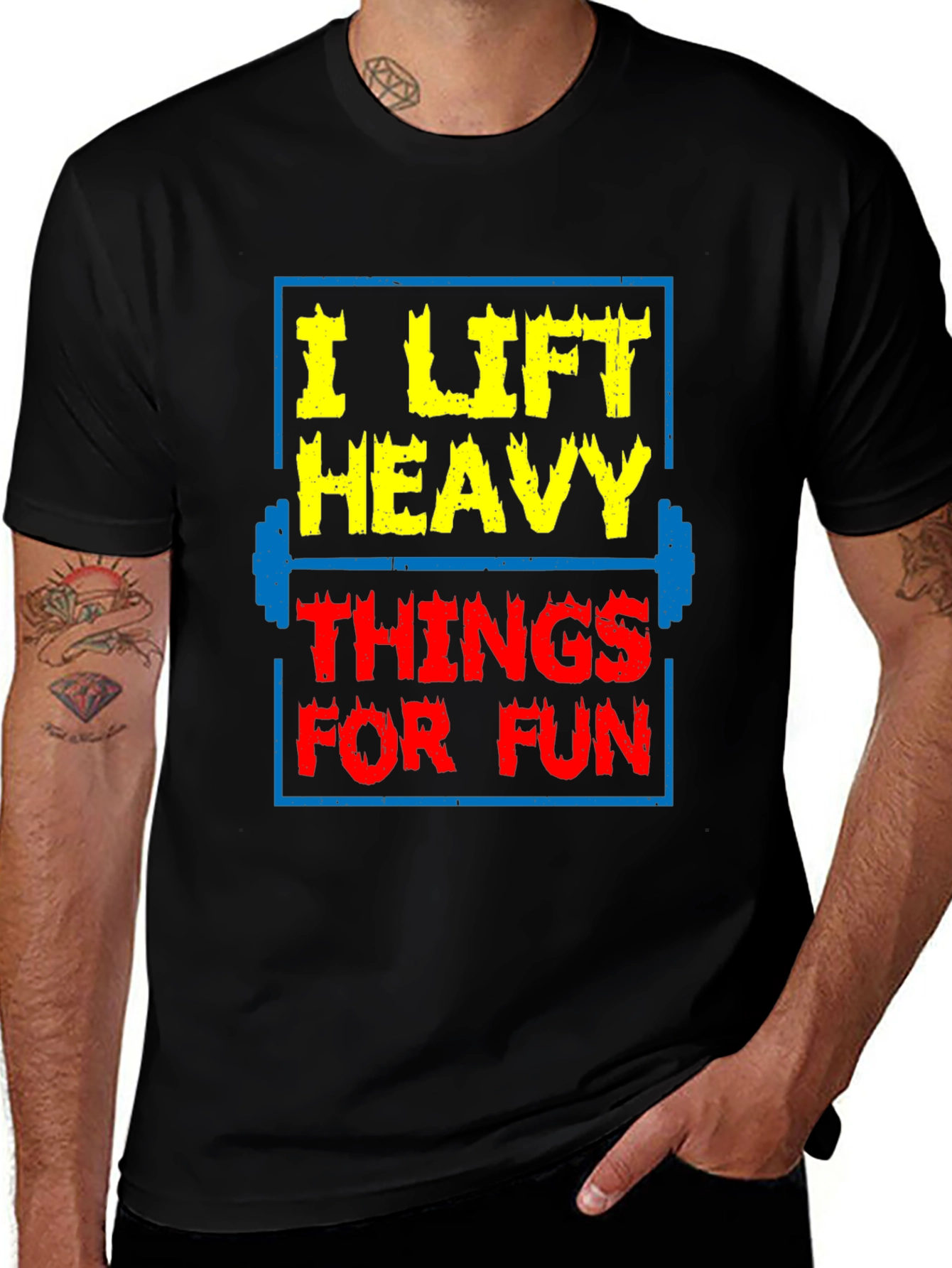 Variant 29 of I Lift Heavy Things For Fun Black T-Shirt