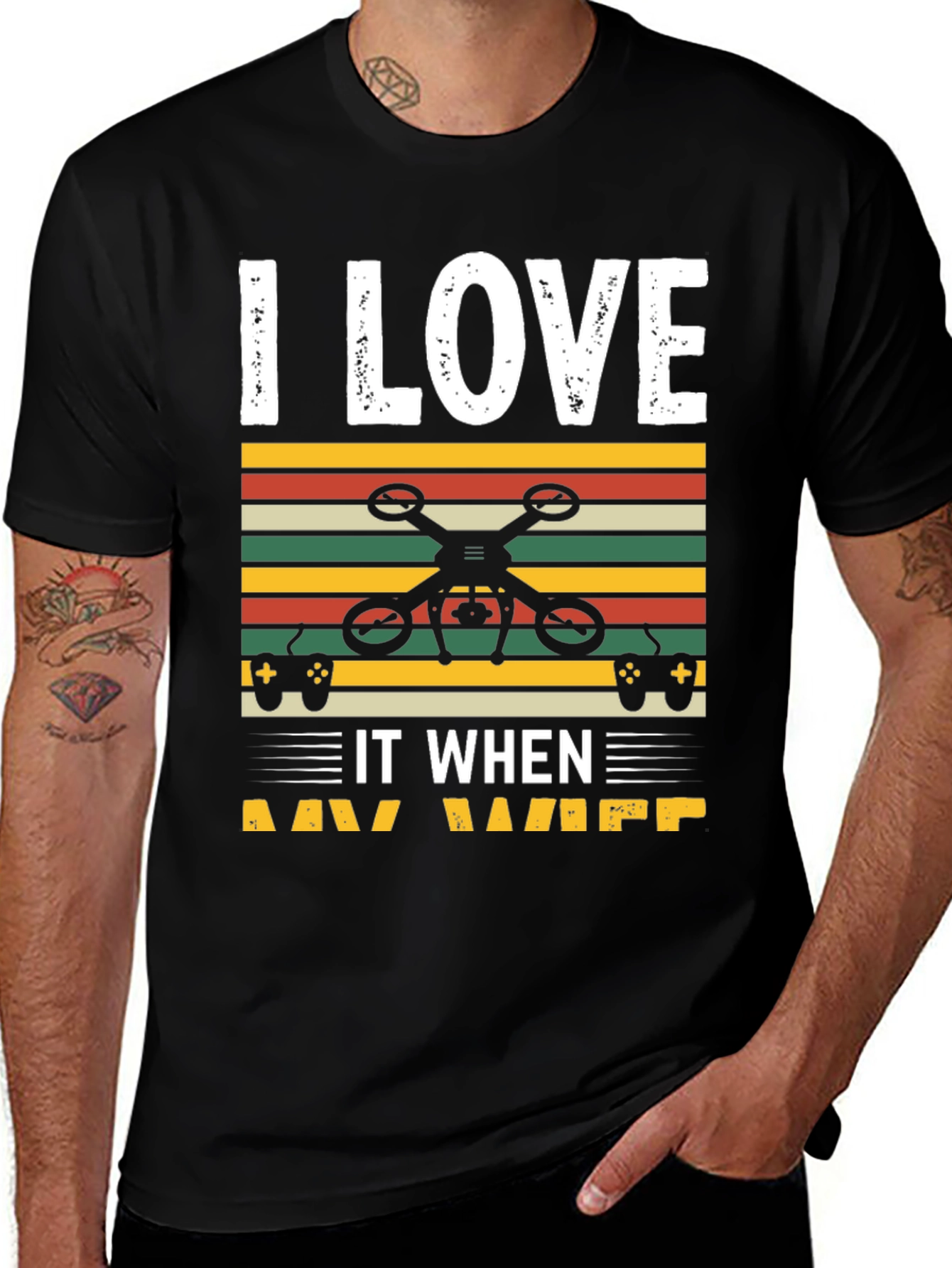 Variant 11 of I Love It When My Wife Lets Me Fly RC Drone T-Shirt