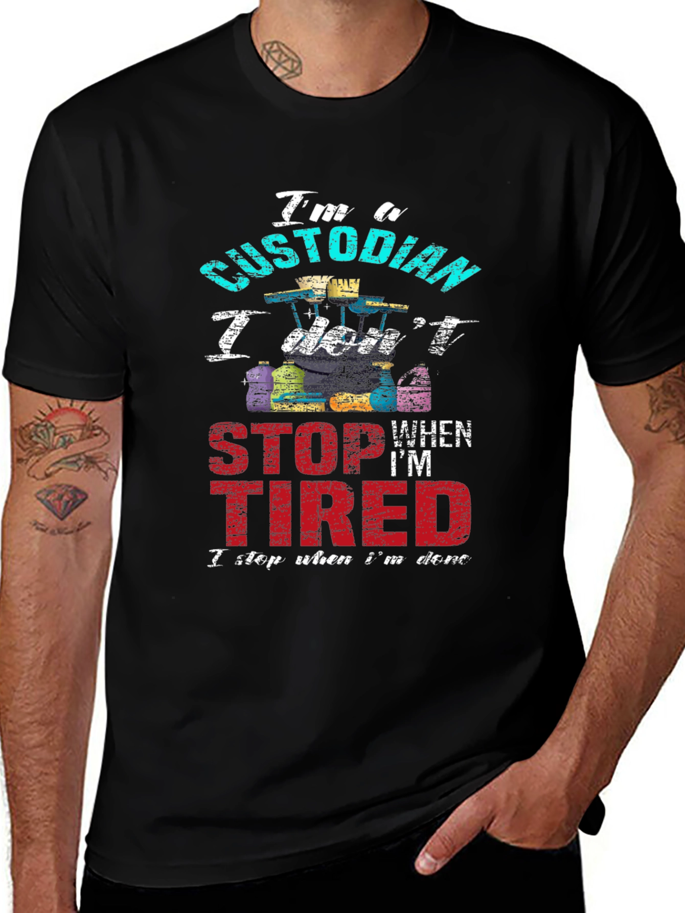 Variant 4 of Custodian T-Shirt - I Don't Stop When I'm Tired