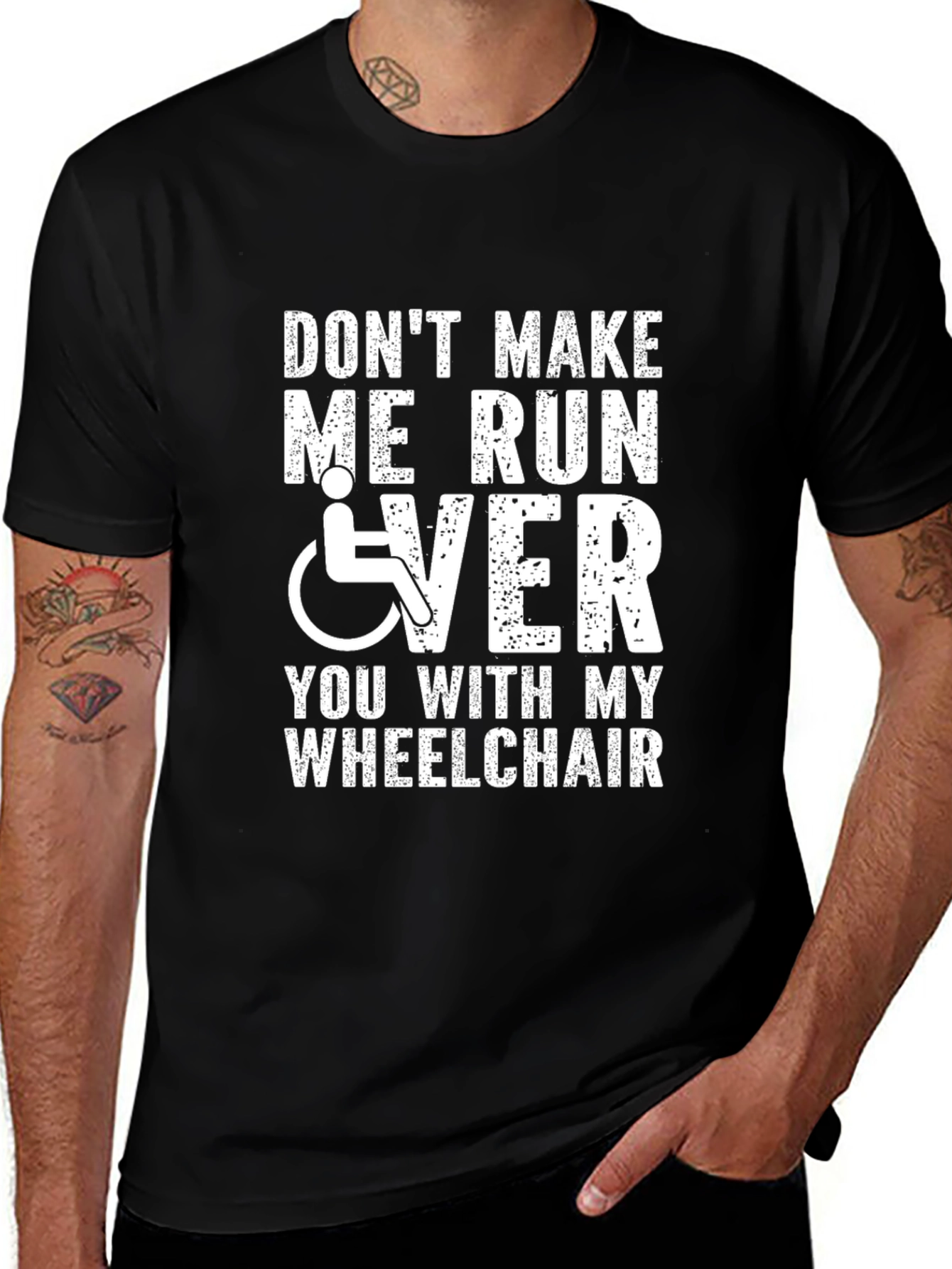 Variant 11 of Don't Make Me Run Over You Wheelchair T-Shirt
