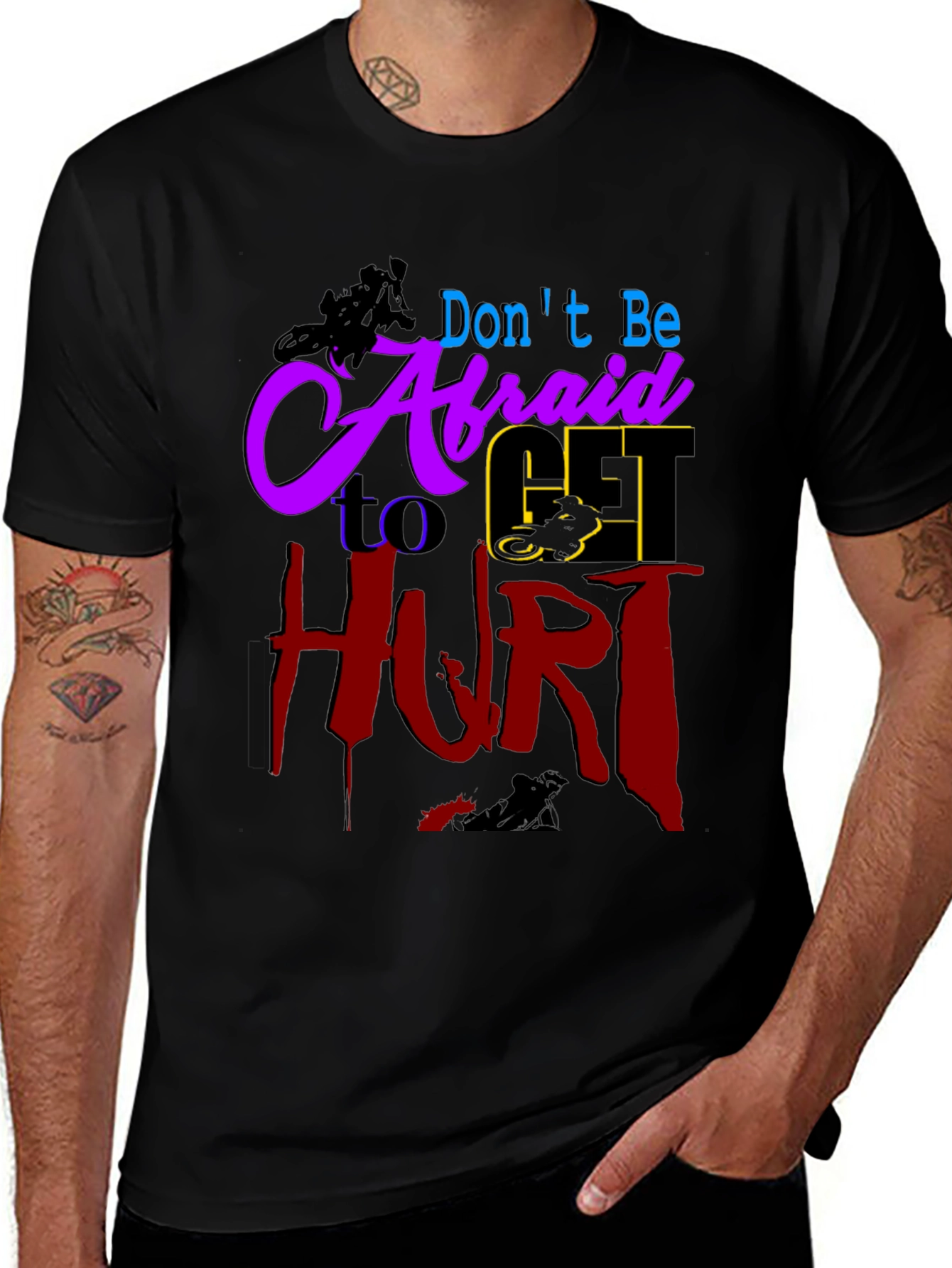 Variant 16 of Don't Be Afraid to Get Hurt T-Shirt