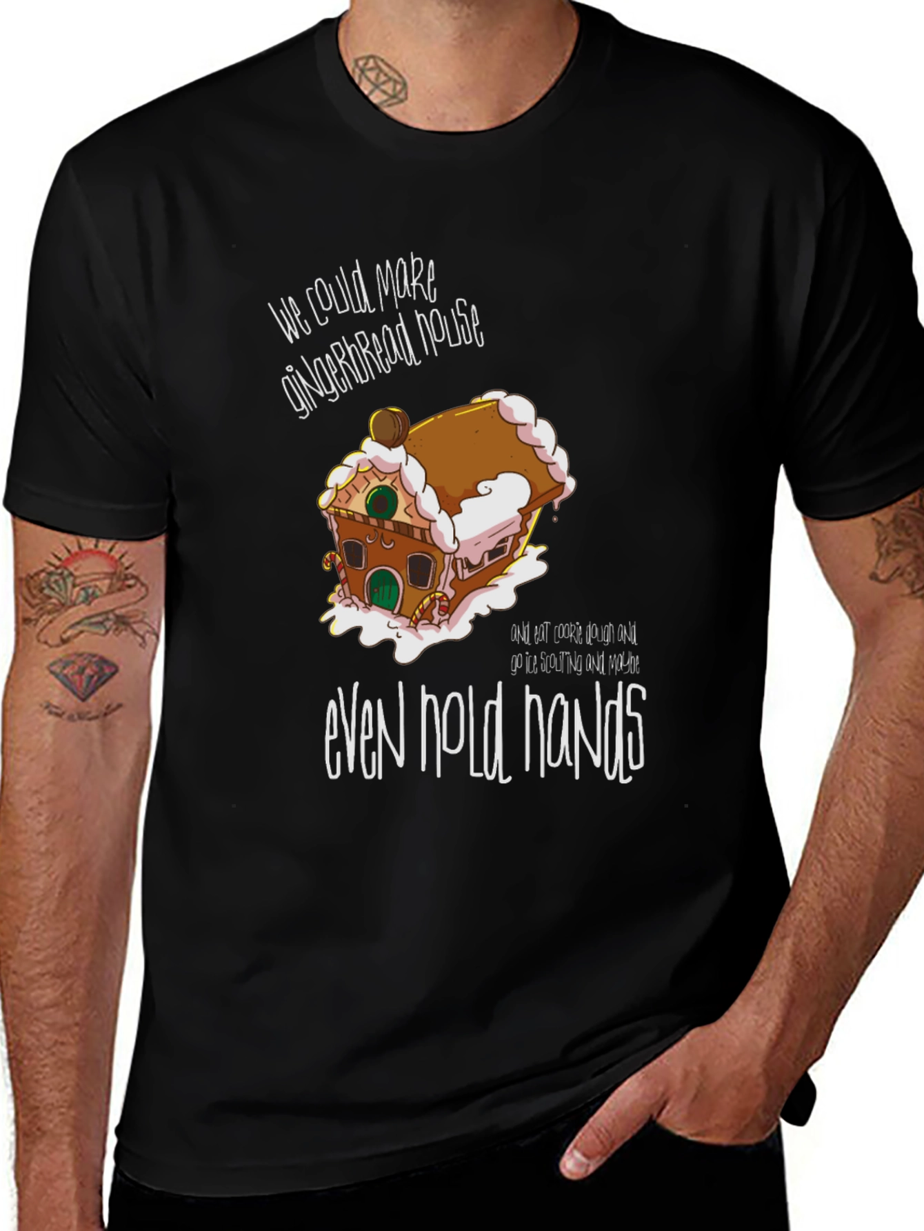 Gingerbread House T-Shirt: We Could Make Gingerbread House Even Hold Hands