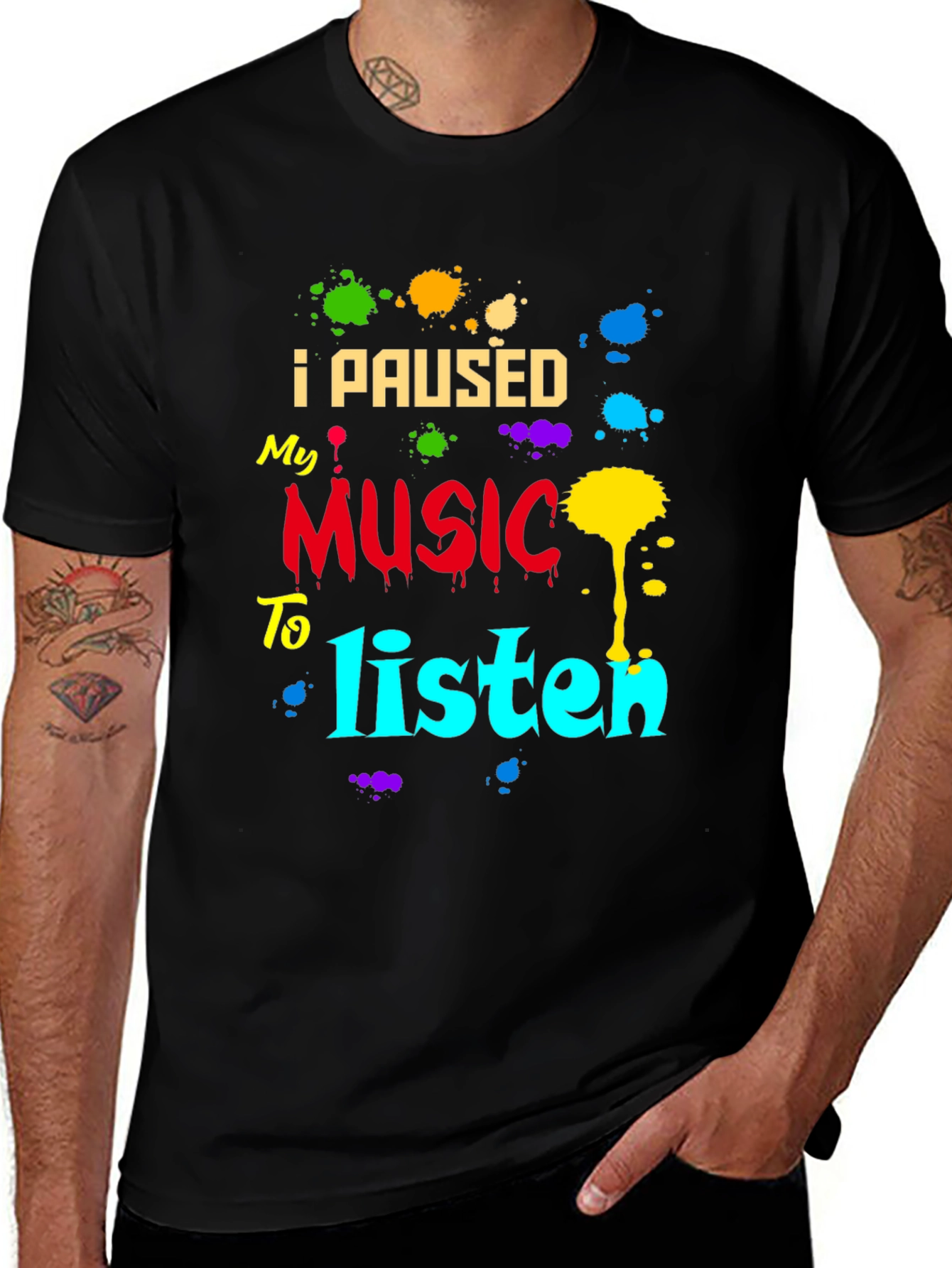 Variant 18 of I Paused My Music to Listen Graphic T-Shirt