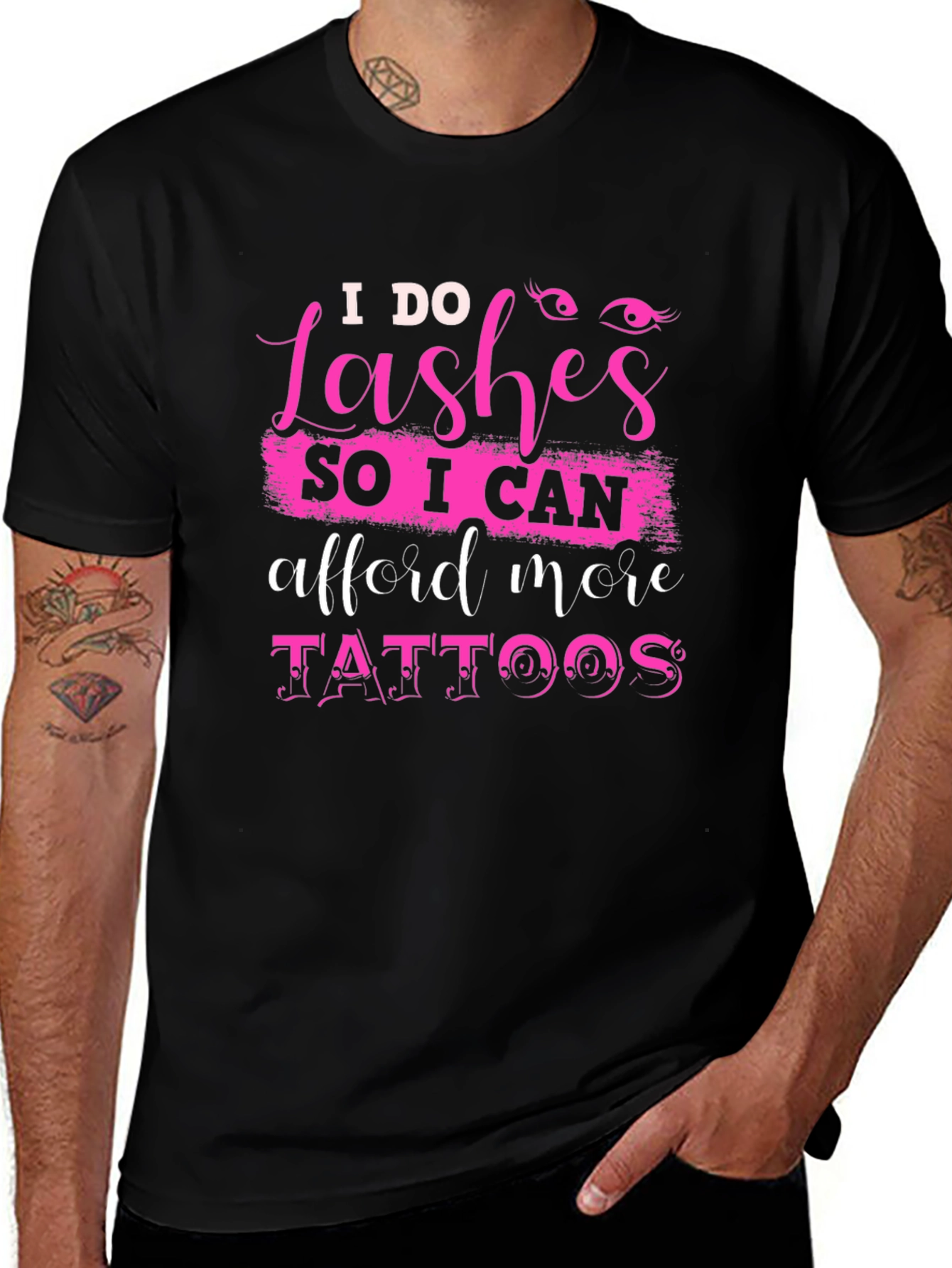 Variant 4 of I Do Lashes, Afford More Tattoos T-Shirt