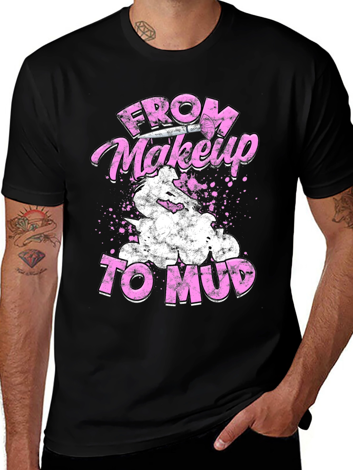 Variant 18 of From Makeup to Mud T-Shirt - Black Graphic Tee