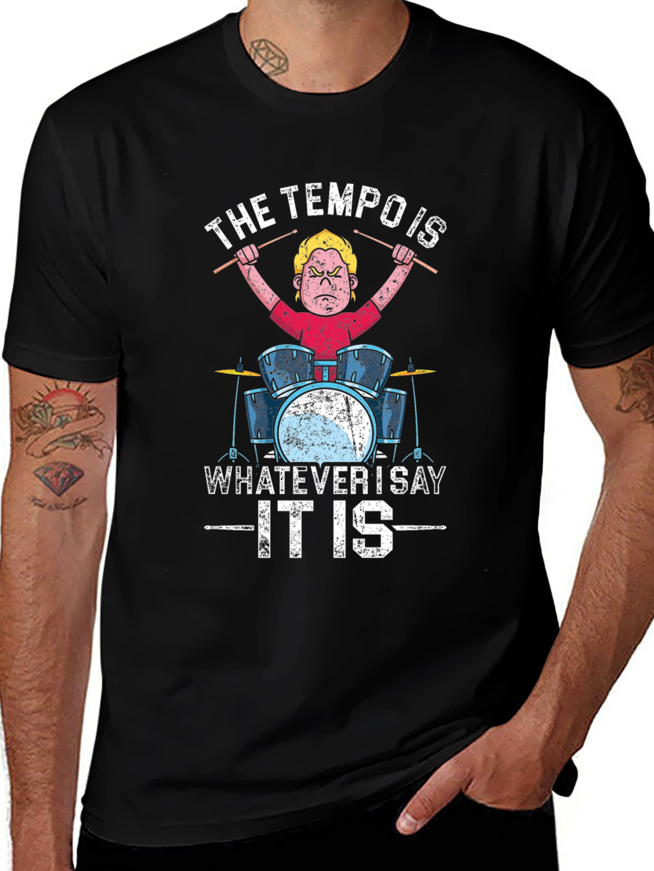 Variant 30 of Tempo Is Whatever I Say It Is Drummer T-Shirt