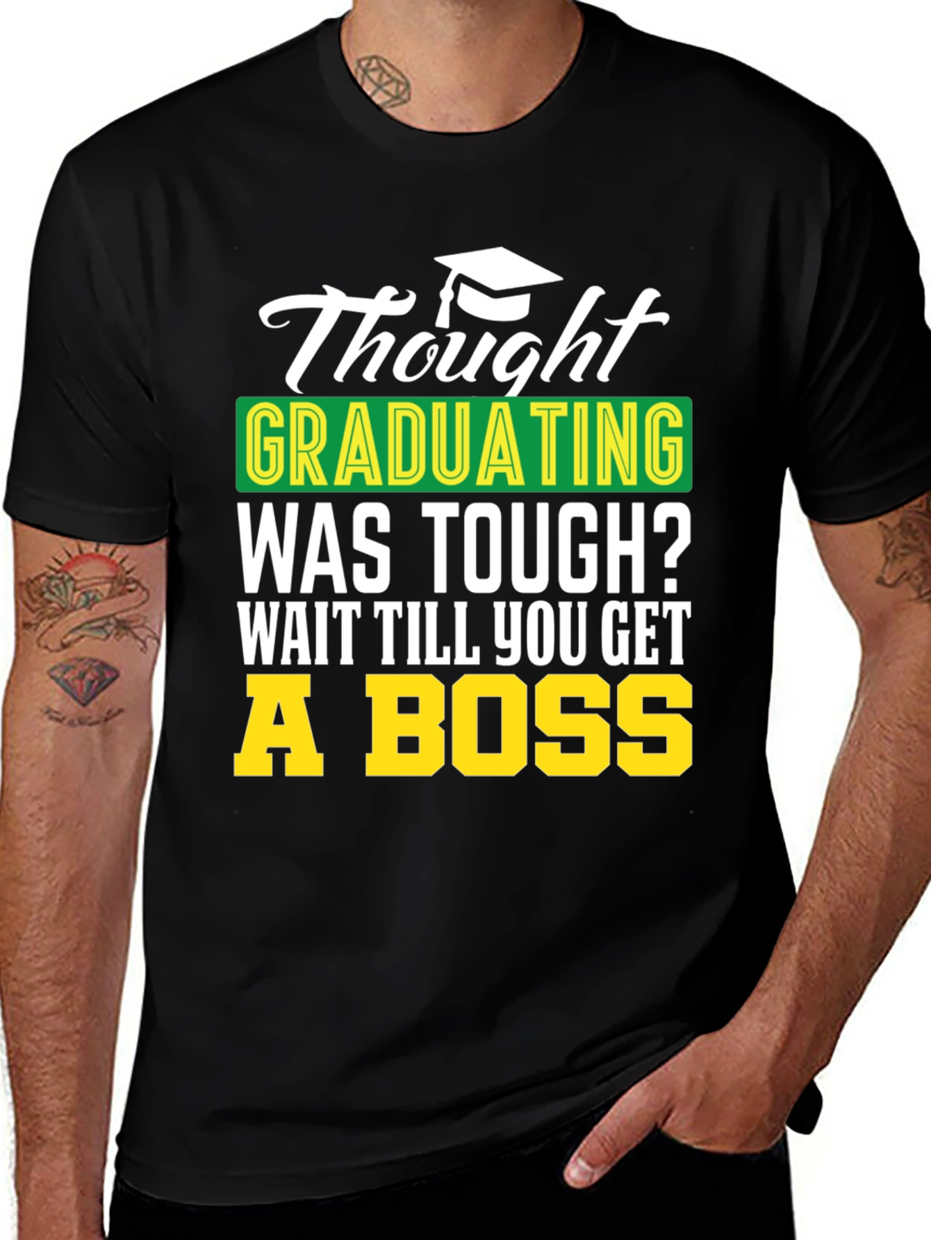 Variant 23 of Graduation Humor T-Shirt: Wait Till You Get A Boss!