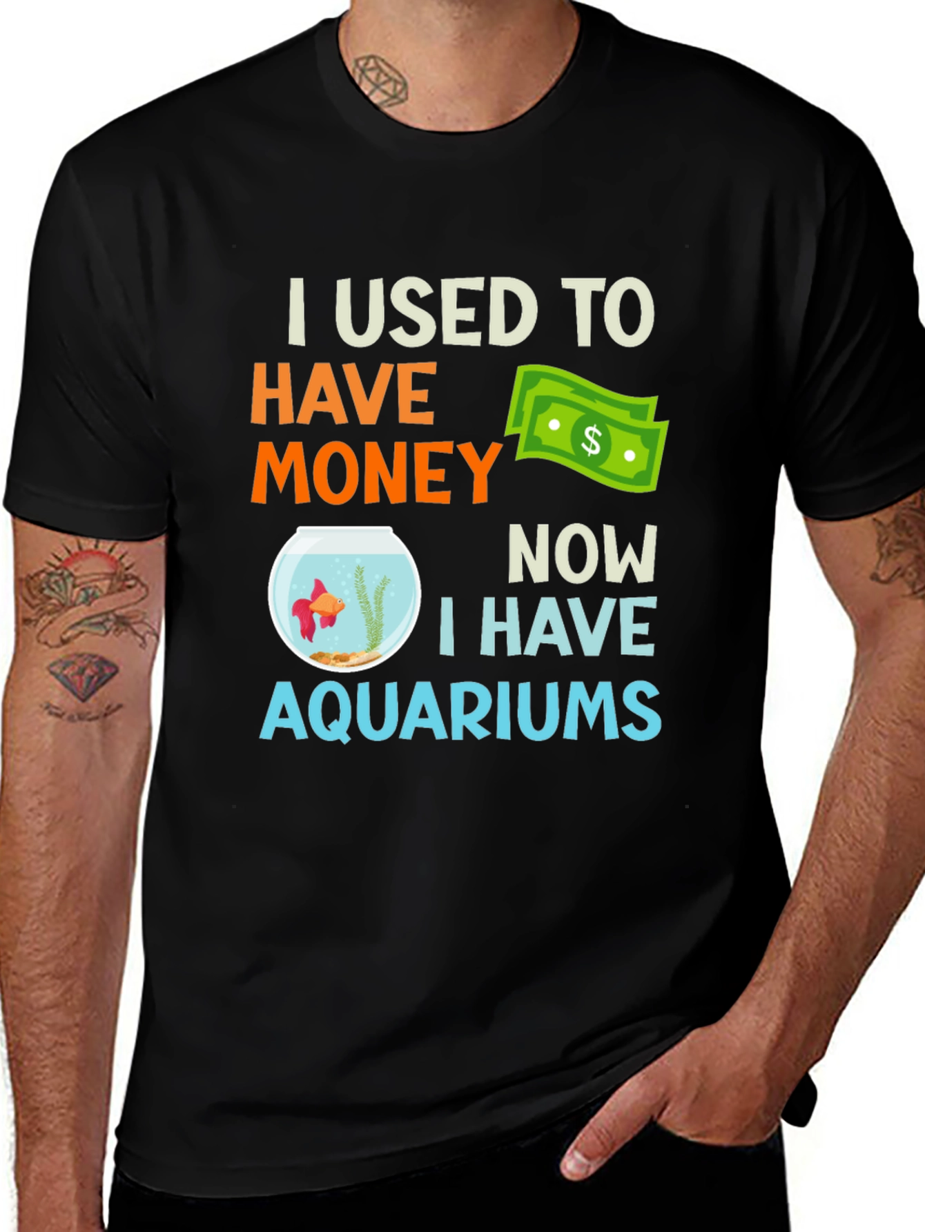 I Used To Have Money Now Aquariums T-Shirt