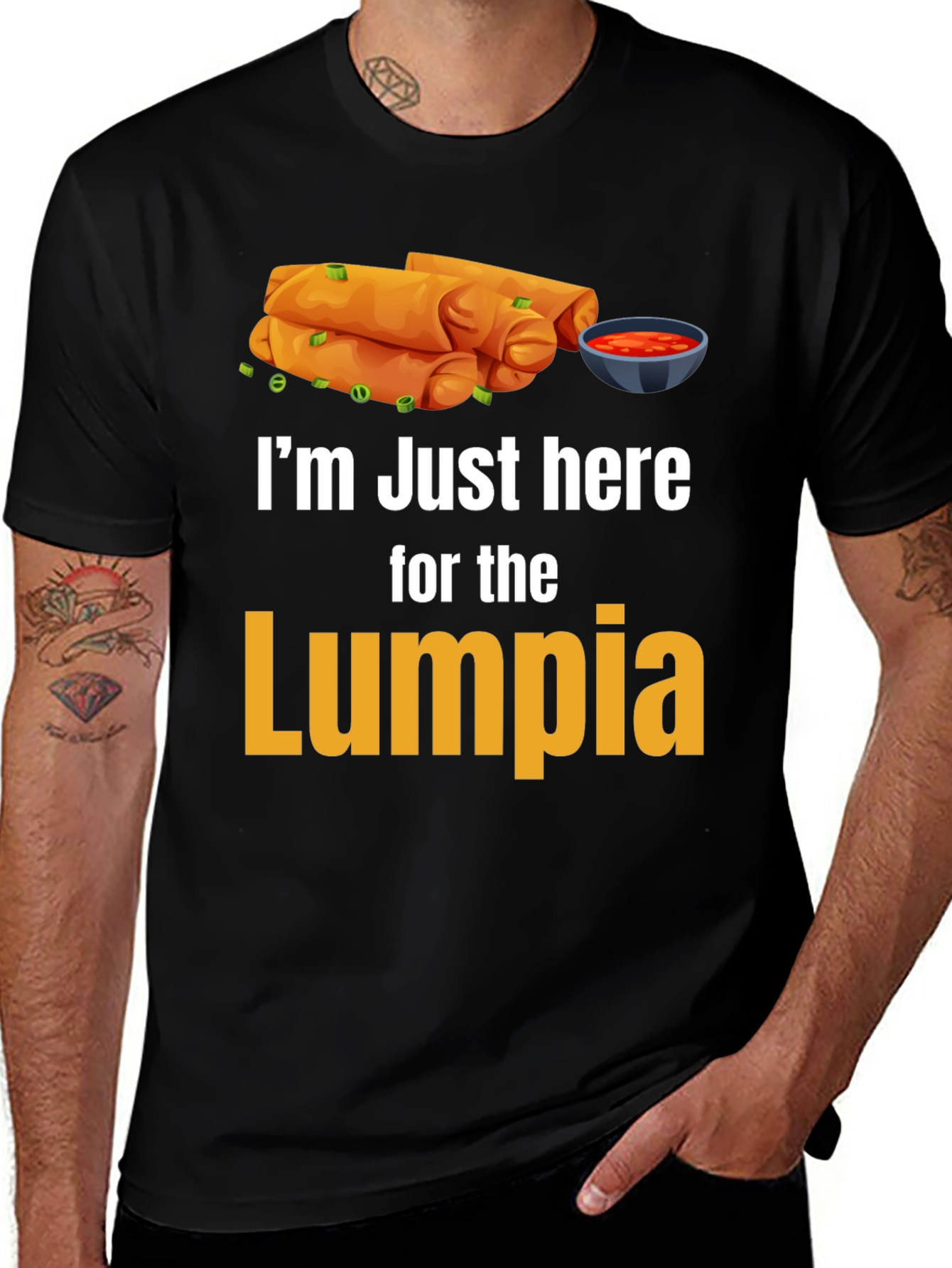 Variant 6 of I'm Just Here for the Lumpia T-Shirt