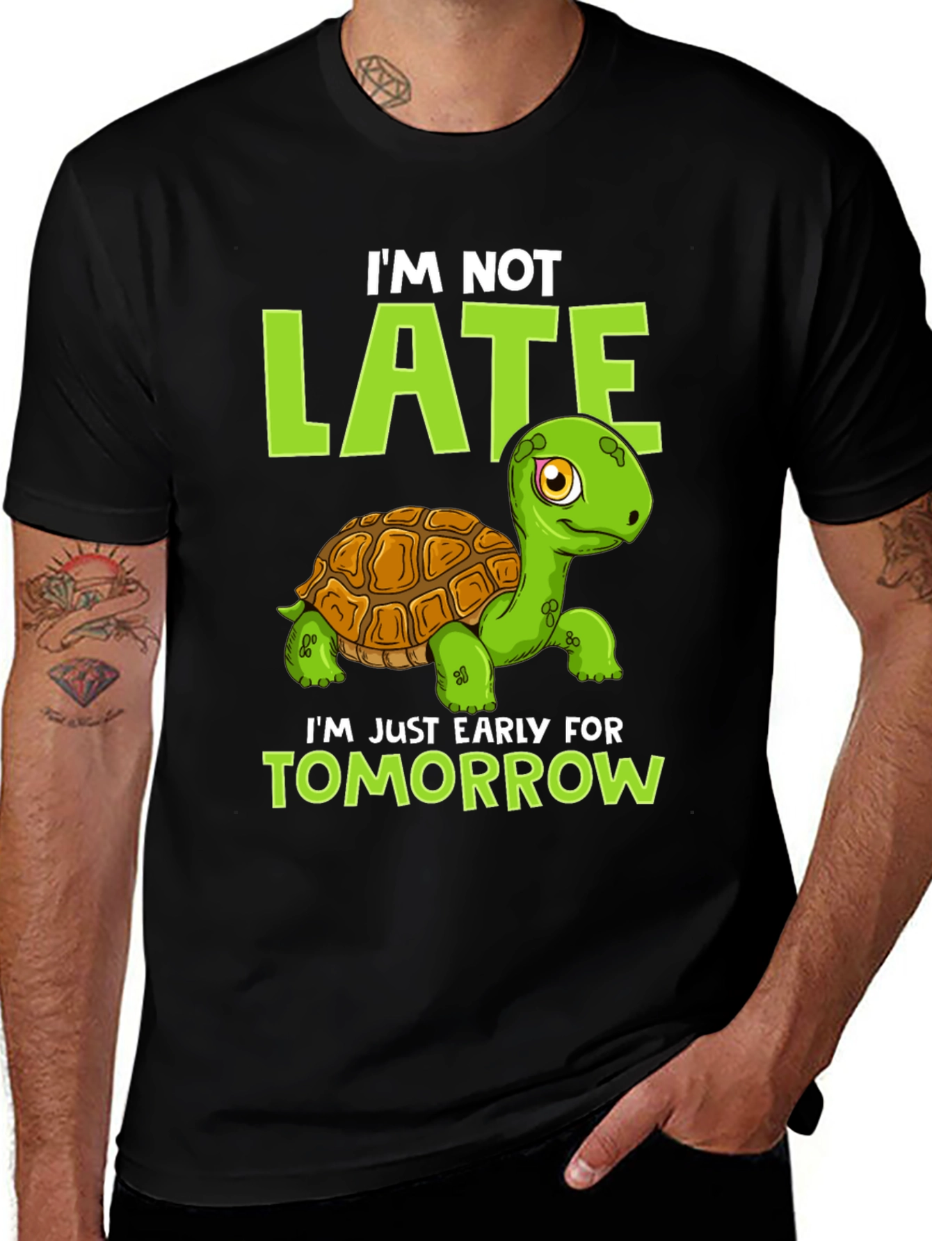 Variant 6 of Funny Turtle Graphic Tee: I'm Not Late, Early for Tomorrow