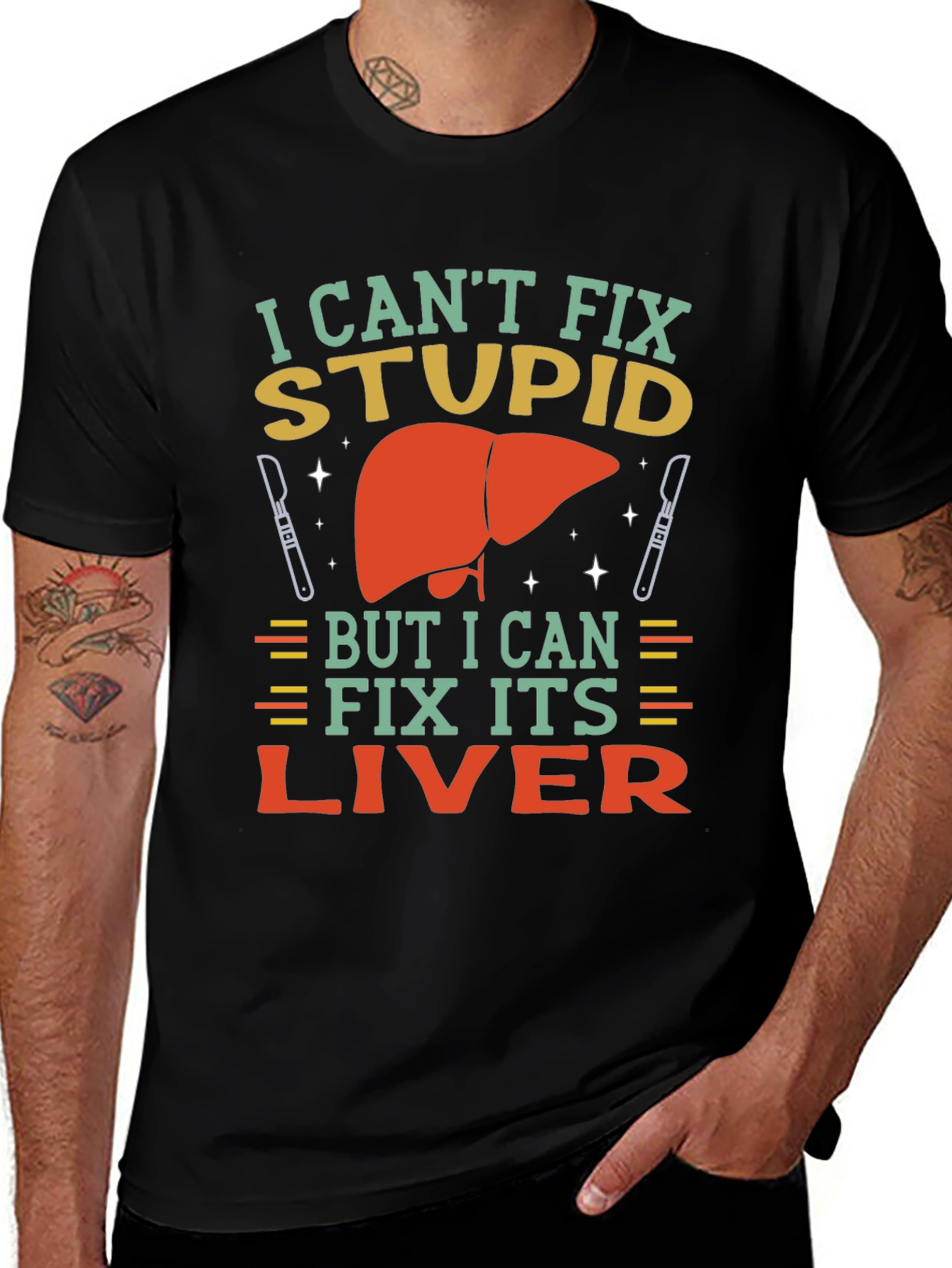 Variant 4 of I Can't Fix Stupid Liver Surgeon T-Shirt
