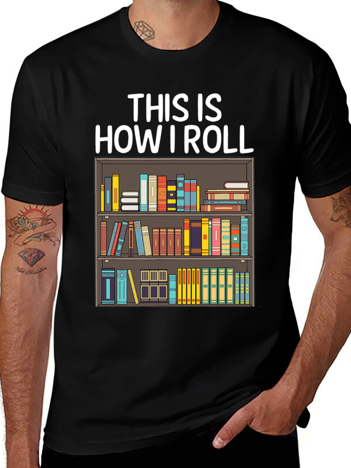 Variant 13 of This Is How I Roll T-Shirt Bookcase Novelty Tee
