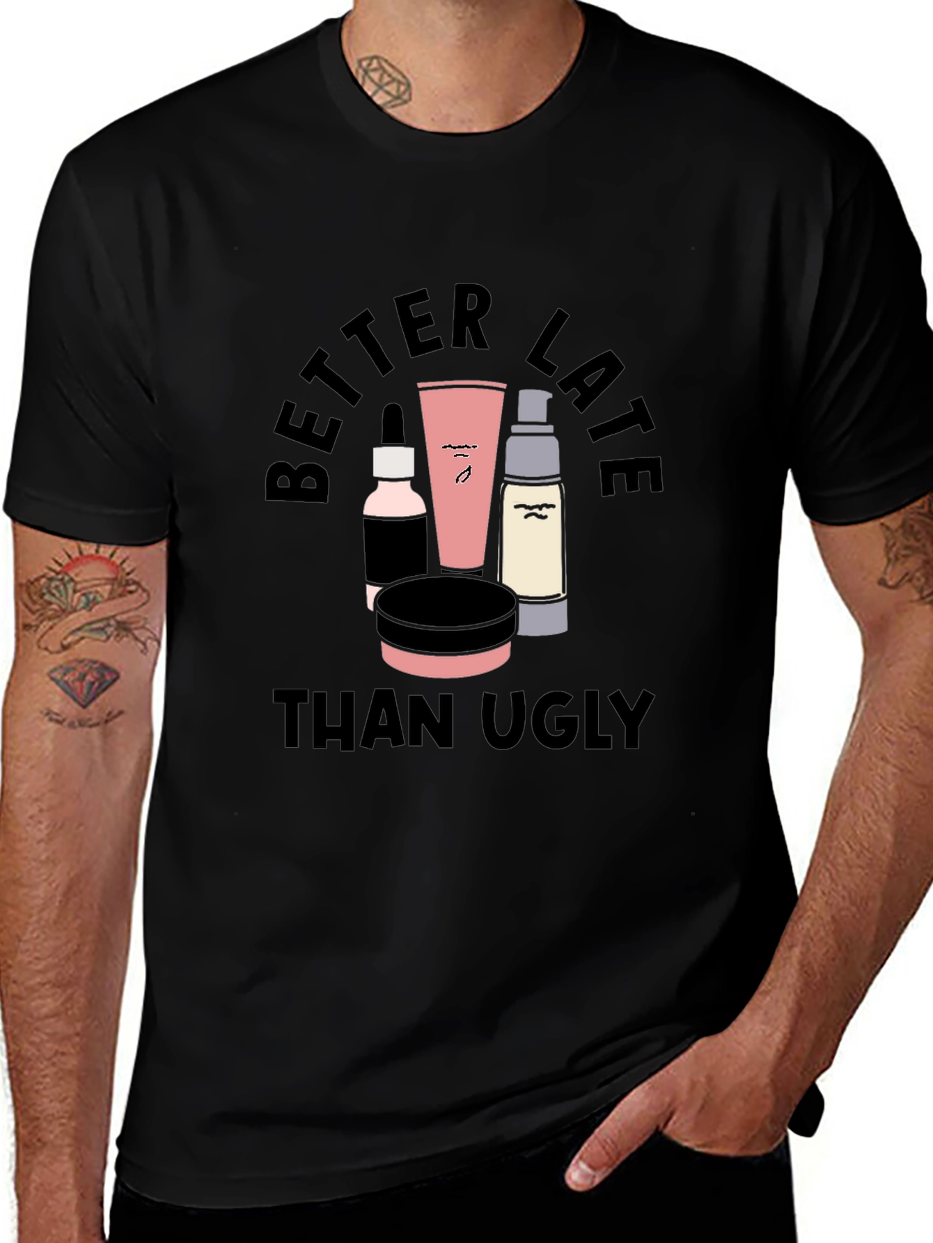 Better Late Than Ugly Graphic T-Shirt