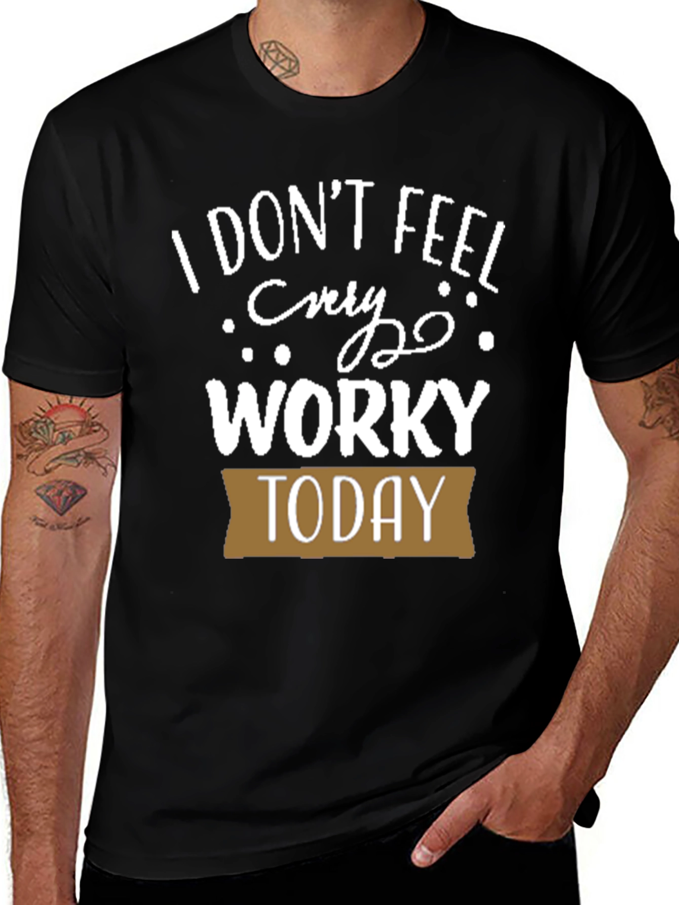 Variant 30 of Funny I Don't Feel Worky Today T-Shirt