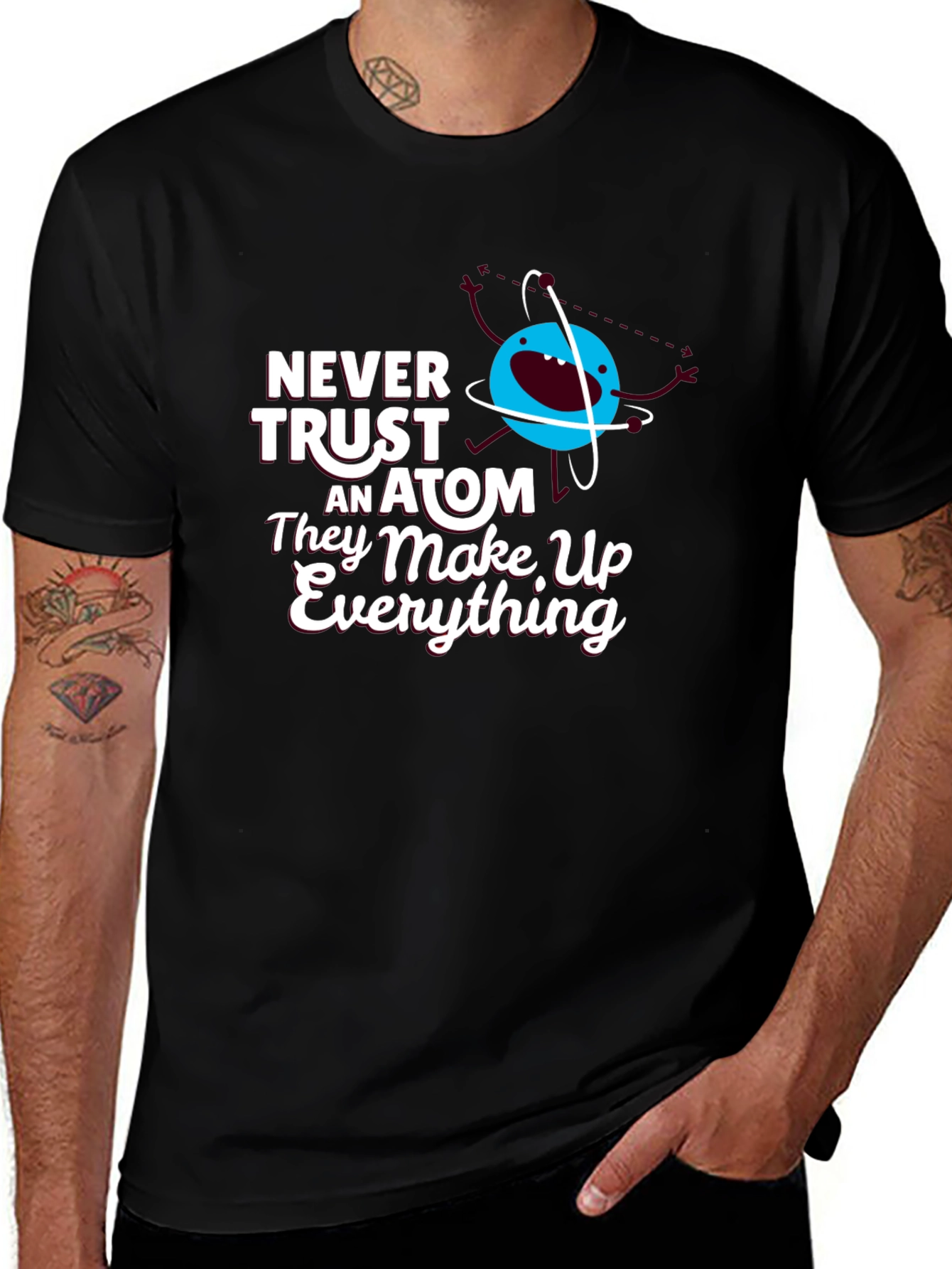 Variant 6 of Funny Science T-Shirt: Never Trust an Atom
