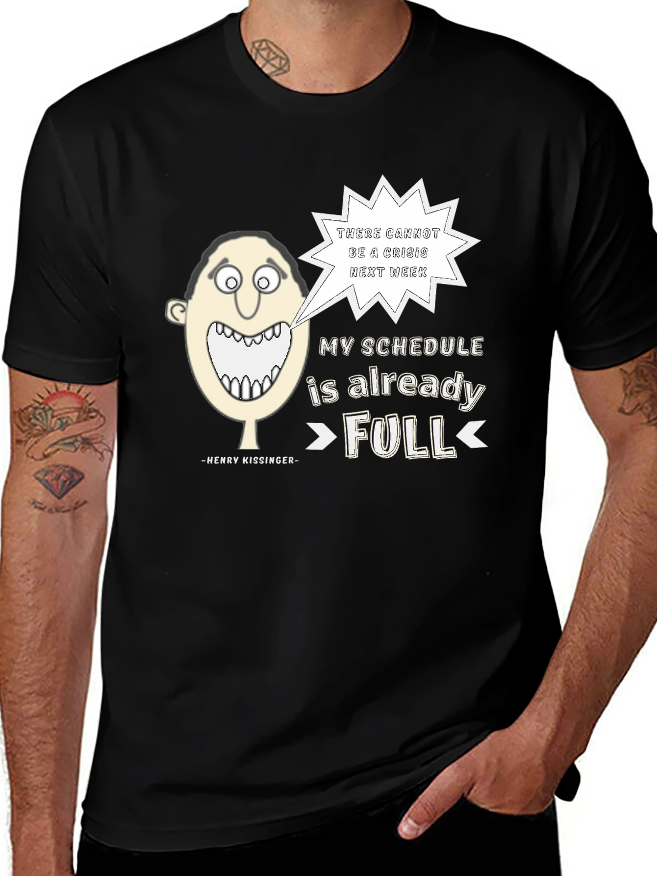 Variant 15 of Henry Kissinger Quote T-Shirt: Schedule's Full