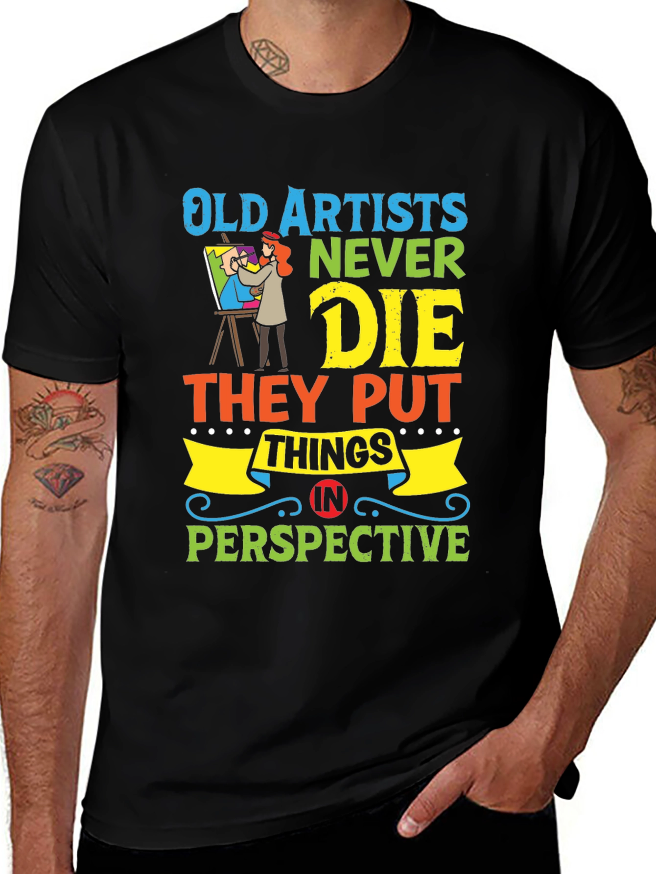 Variant 6 of Old Artists Never Die T-Shirt