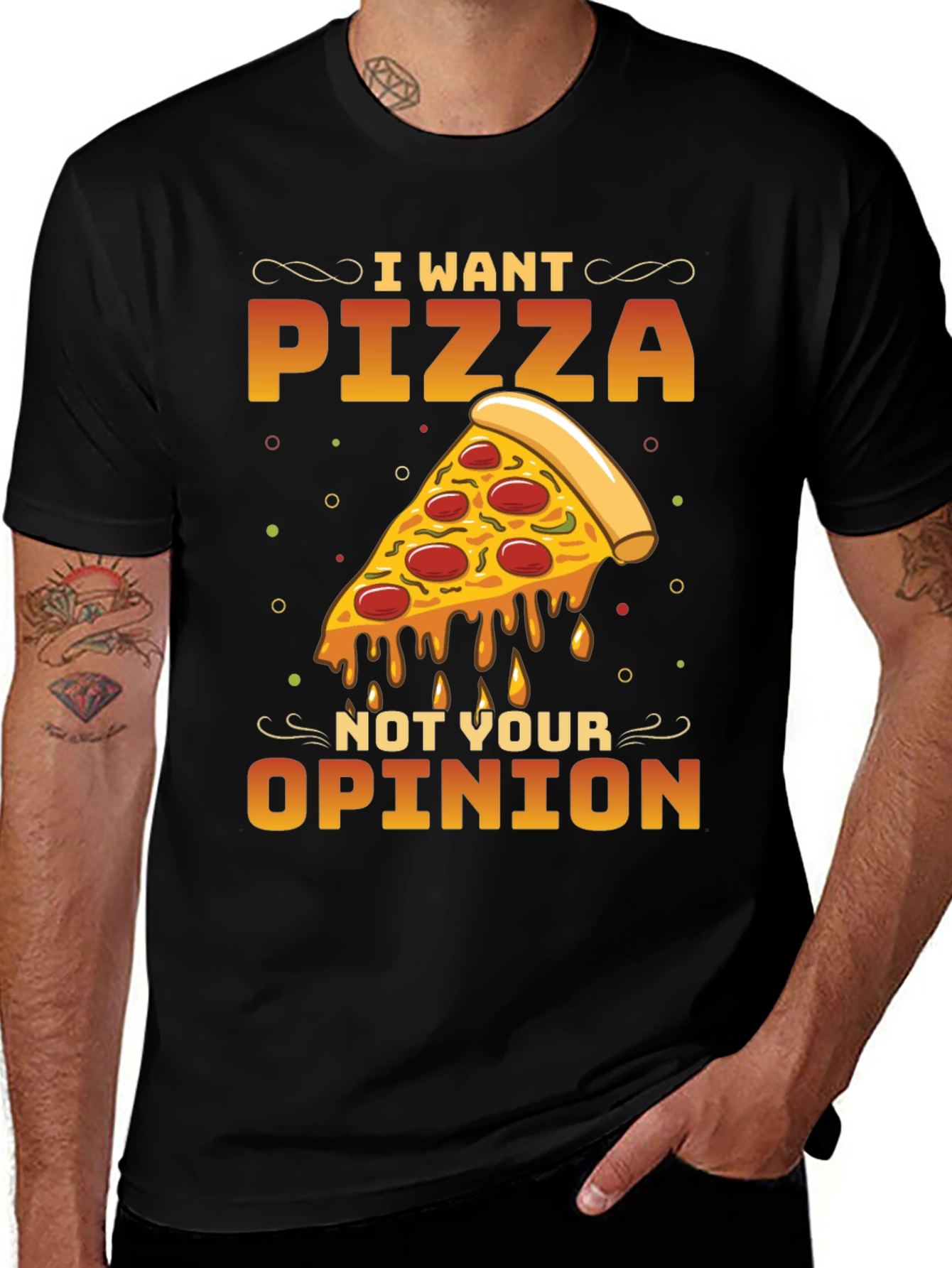Variant 4 of I Want Pizza Not Your Opinion Black T-Shirt