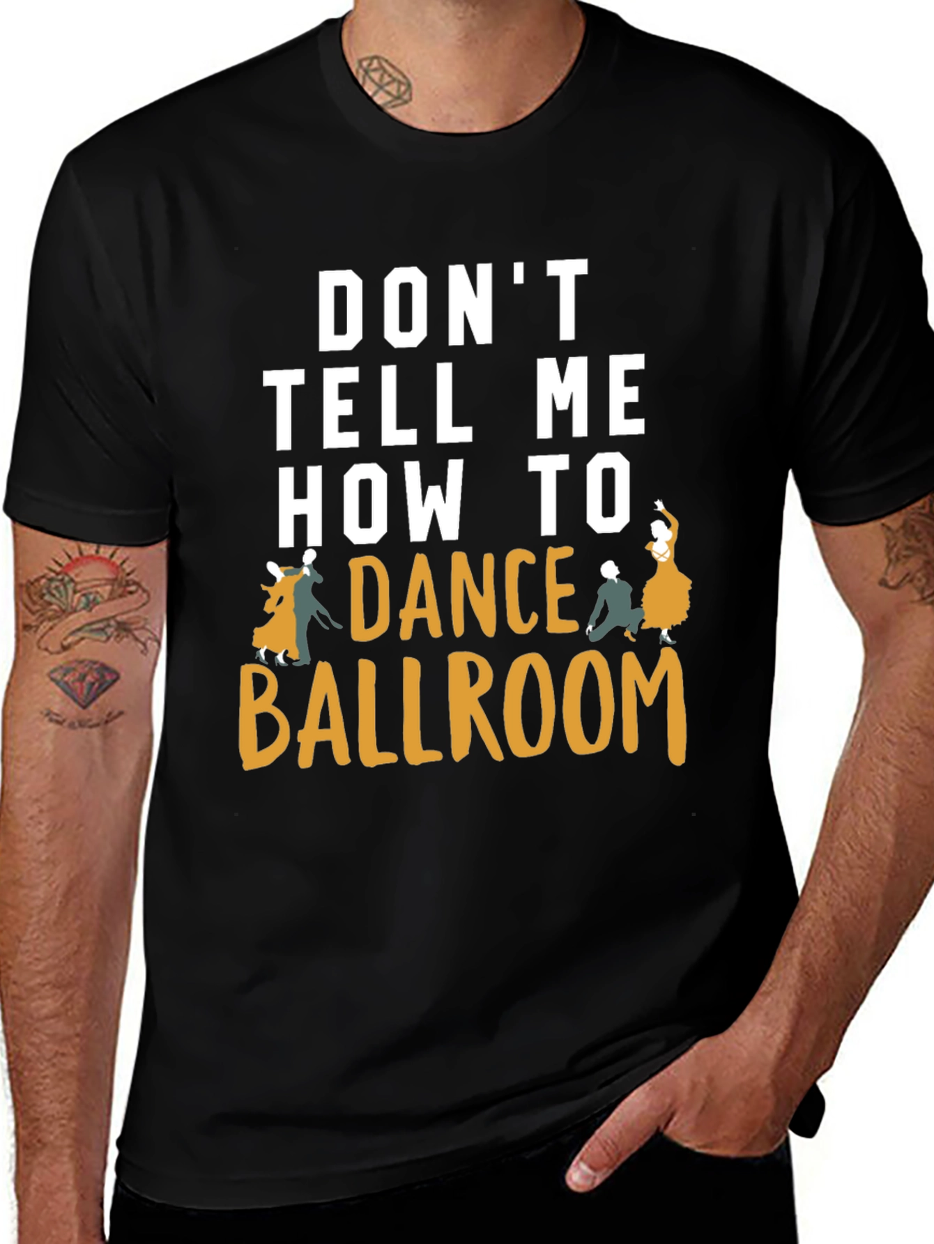 Variant 30 of Don't Tell Me How to Dance Ballroom T-Shirt