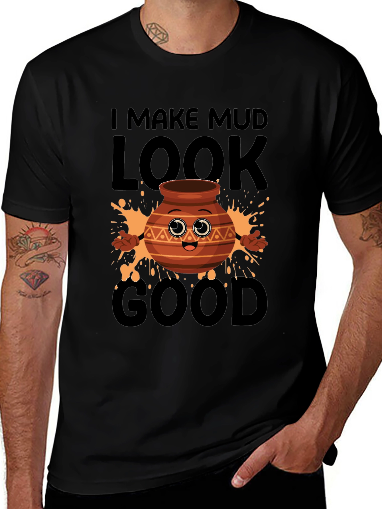 Funny Pottery T-Shirt - "I Make Mud Look Good"