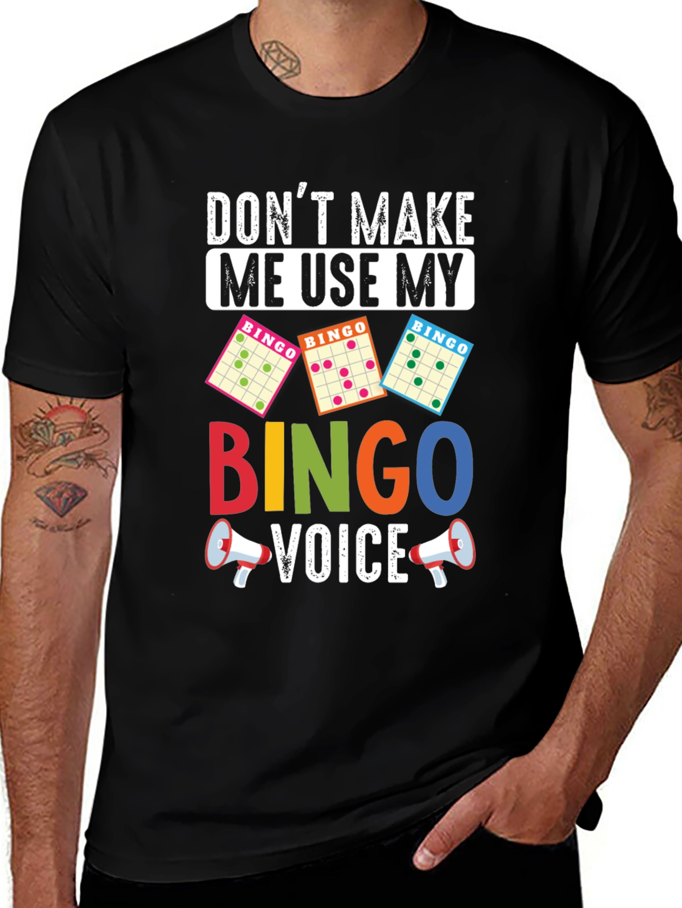 Variant 22 of Don't Make Me Use My Bingo Voice T-Shirt