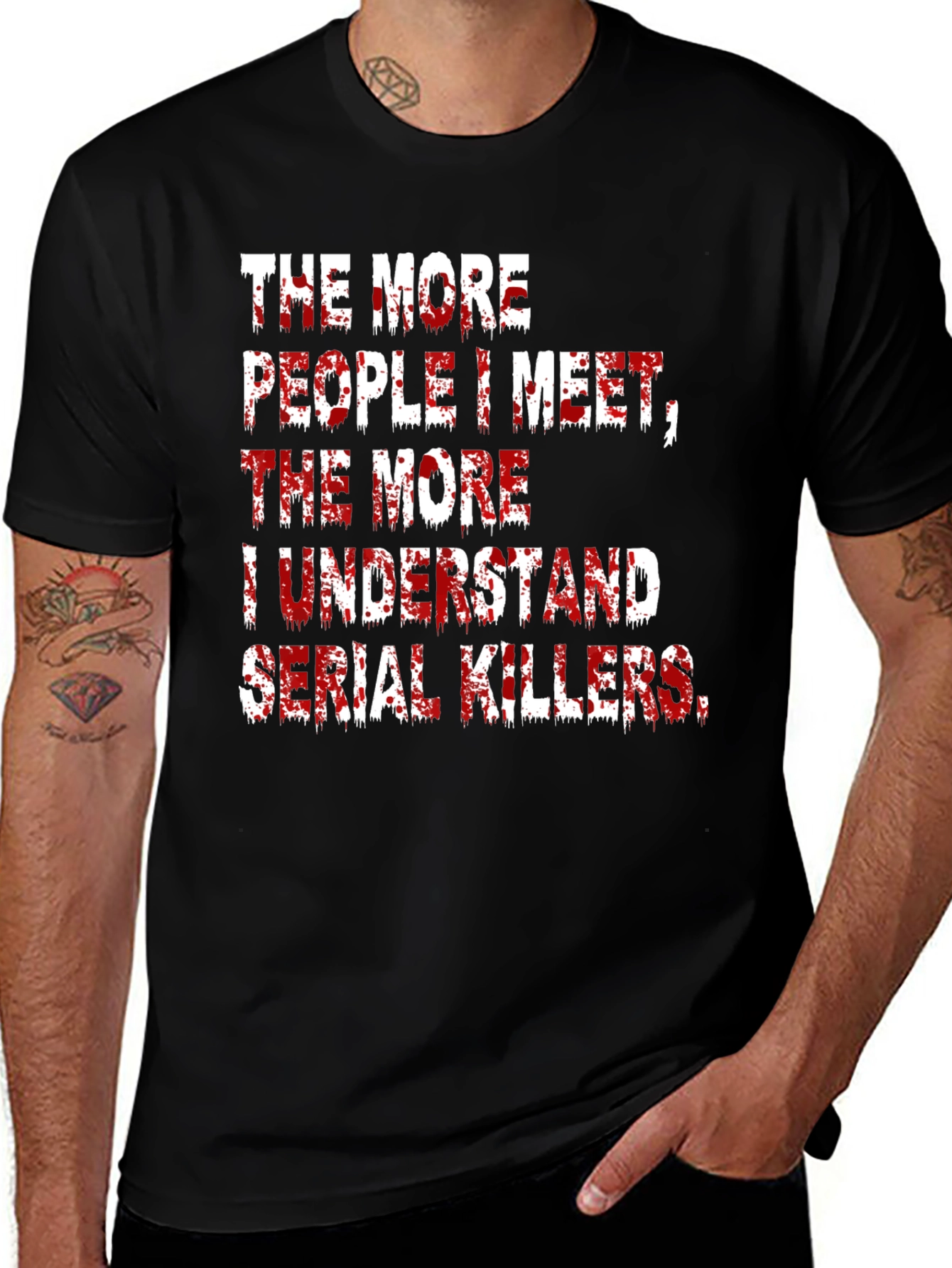 Variant 20 of The More People I Meet T-Shirt Funny Serial Killer Tee
