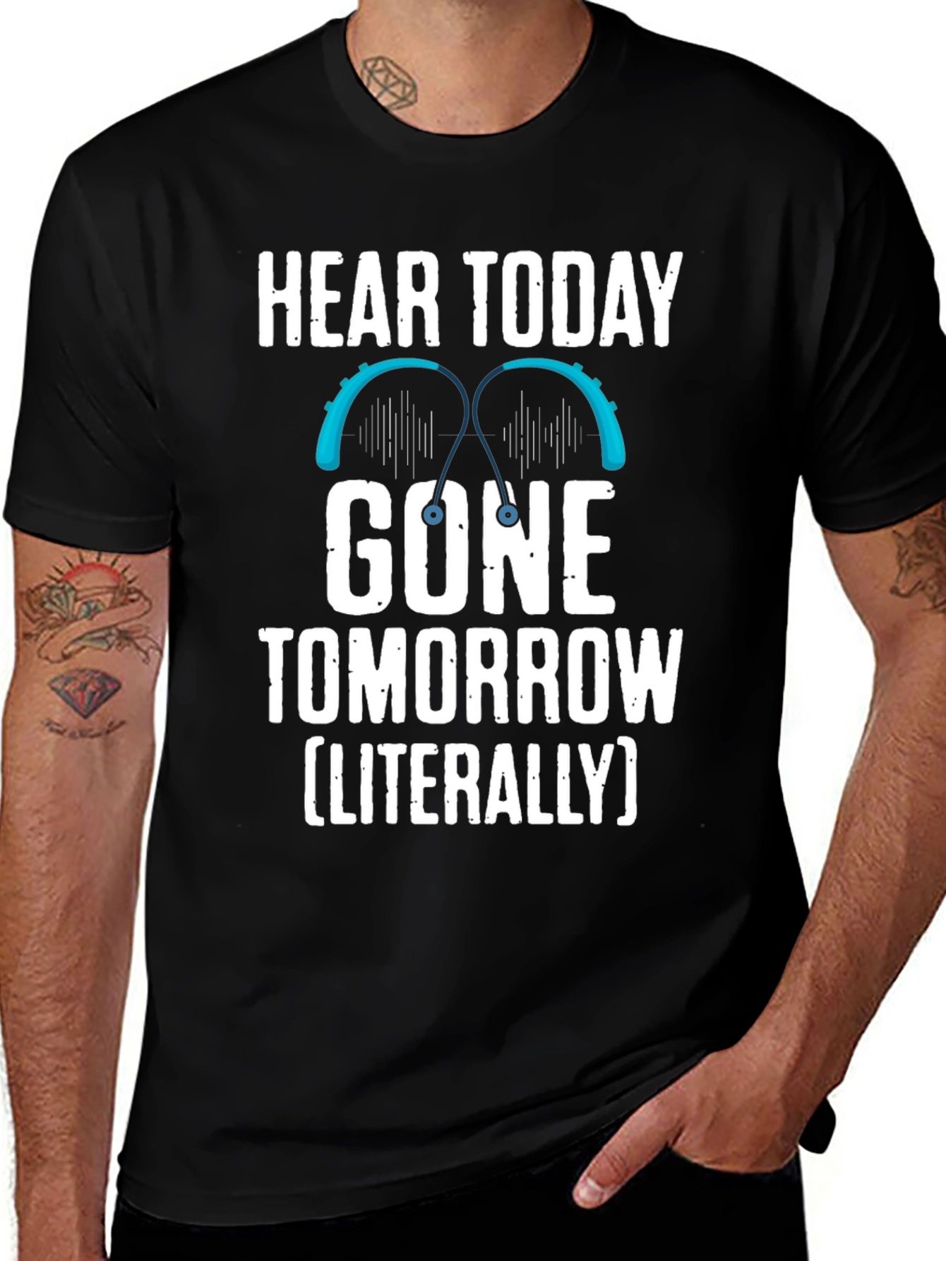 Variant 30 of Hear Today Gone Tomorrow Funny T-Shirt