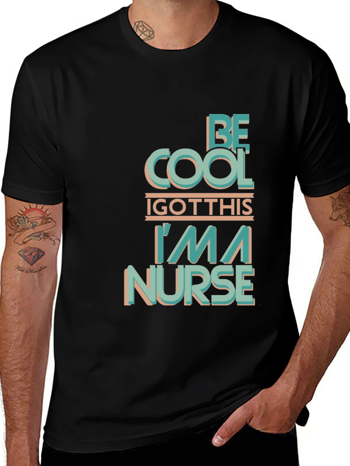 Variant 18 of Be Cool I Got This I'm A Nurse T-Shirt