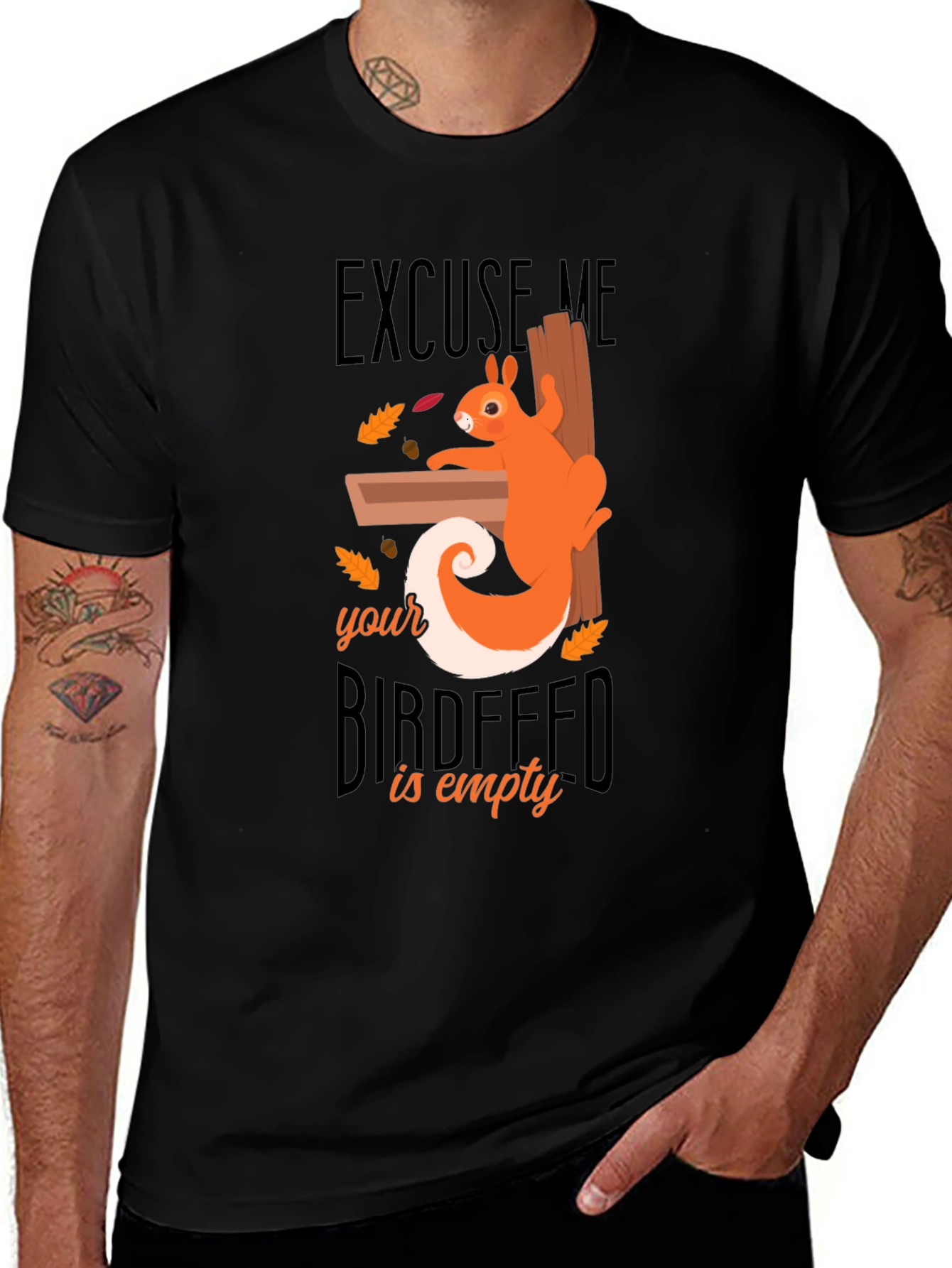 Variant 26 of Excuse Me Birdfeed Funny Squirrel T-Shirt