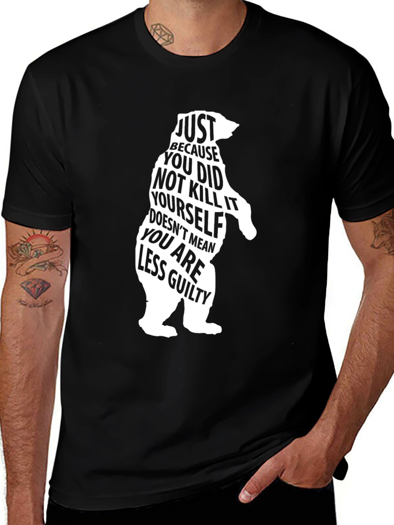 Variant 18 of Bear Silhouette T-Shirt: Just Because You Didn't Kill It