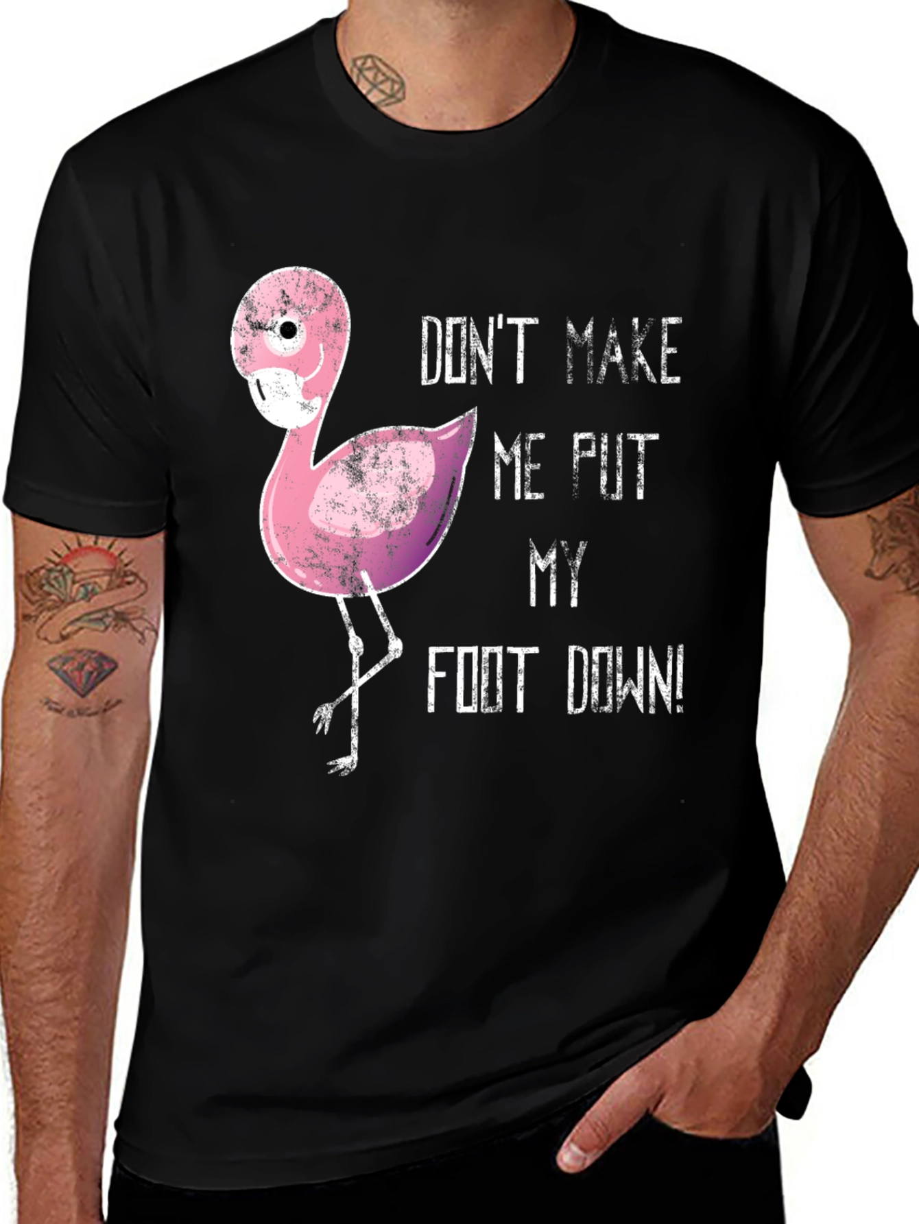 Variant 26 of Funny Flamingo T-Shirt: Don't Make Me Put My Foot Down!